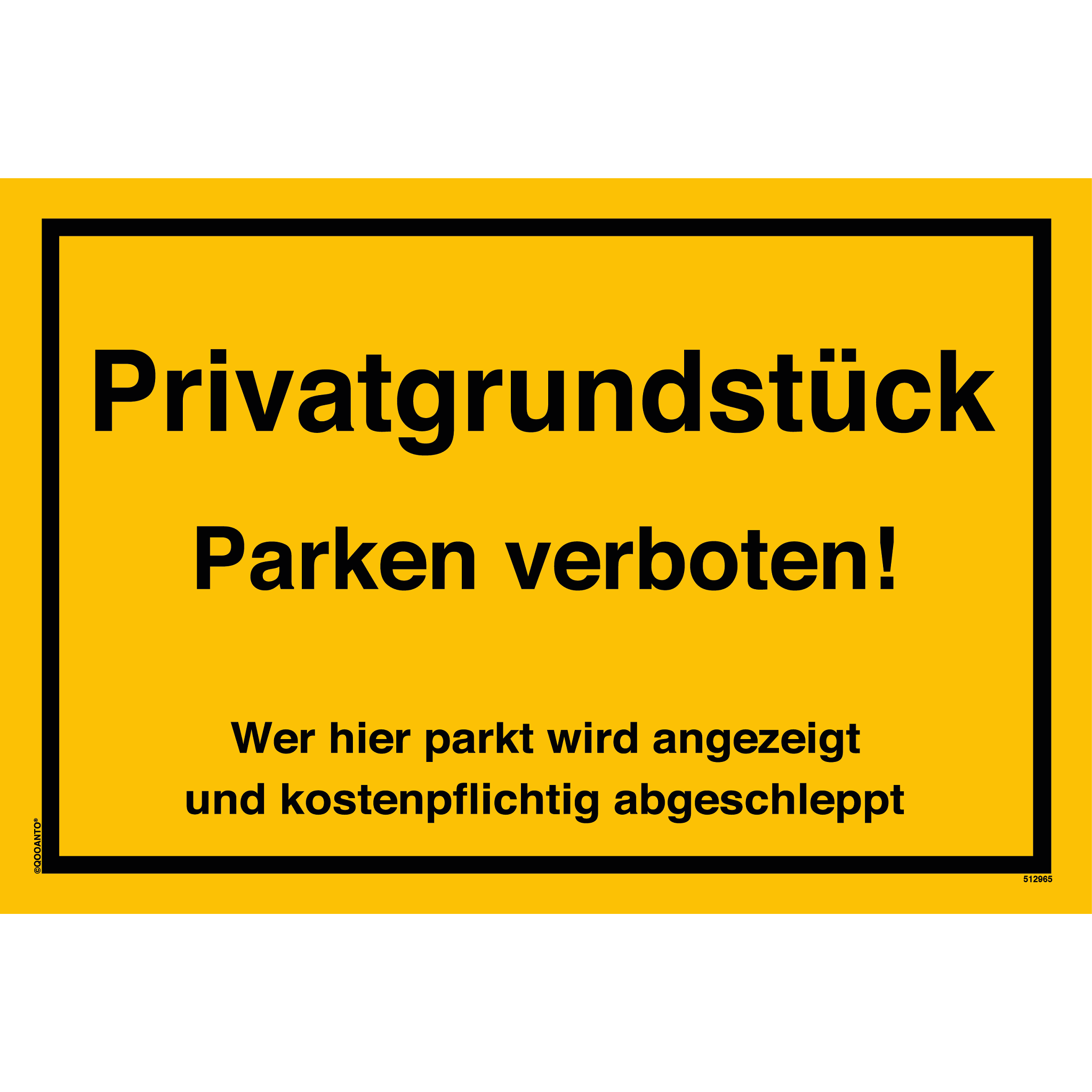 Privatgrundstück Parken verboten! Wer hier parkt wir angezeigt und kostenpflichtig abgeschleppt, gelb, Schild