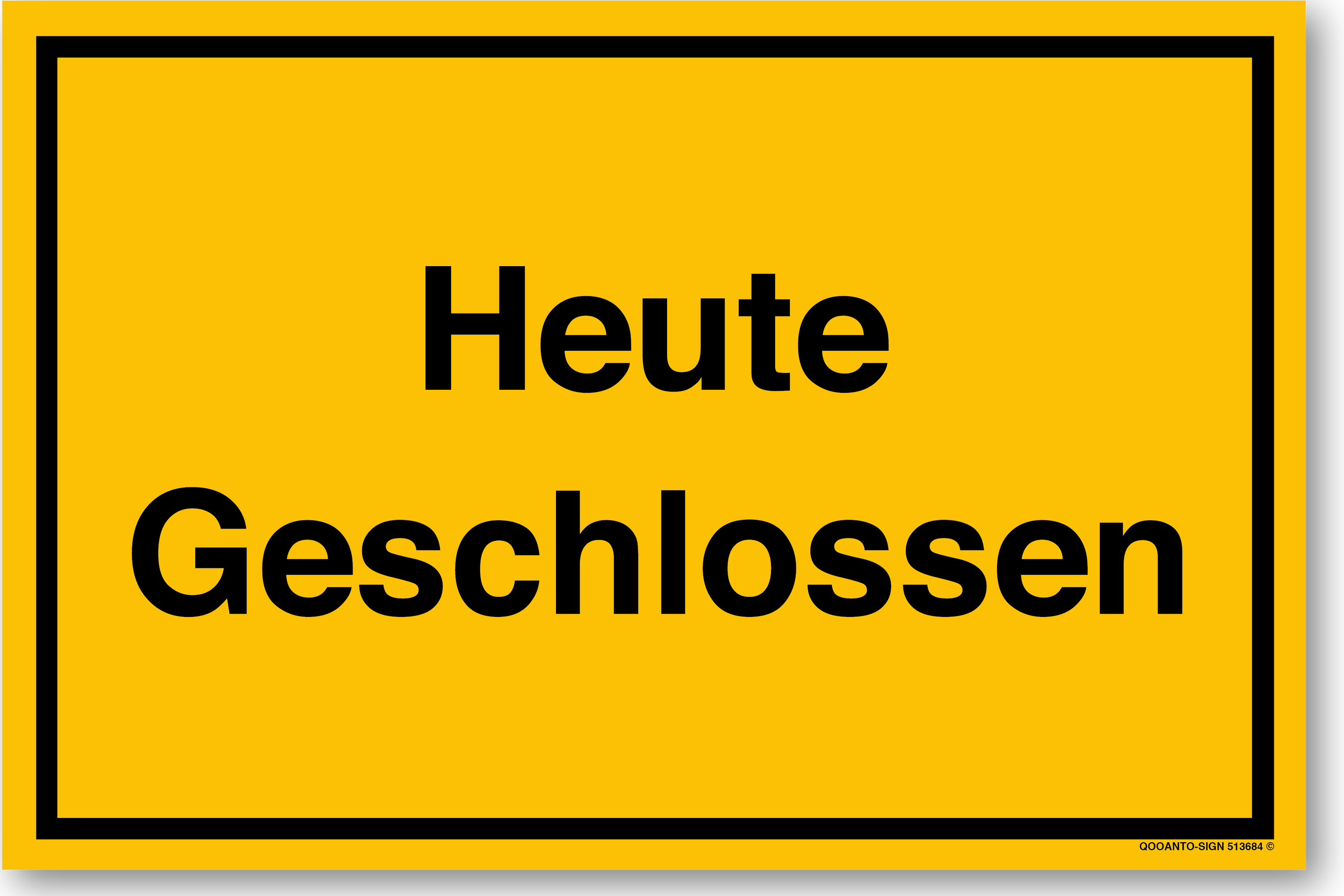 Heute geschlossen, gelb, Schild