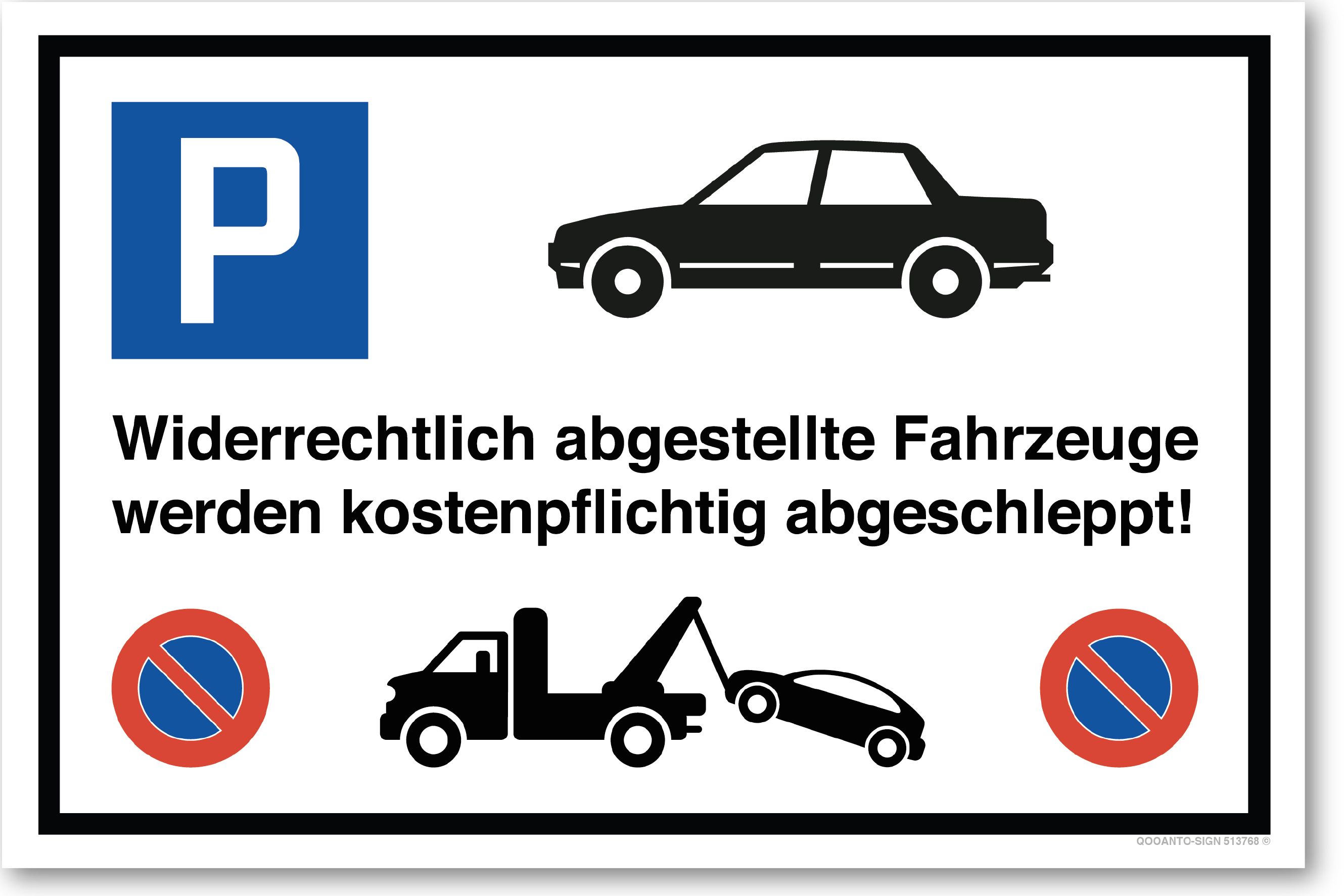 Auto - Widerrechtlich abgestellte Fahrzeuge werden kostenpflichtig abgeschleppt - Parkplatzschild querformat