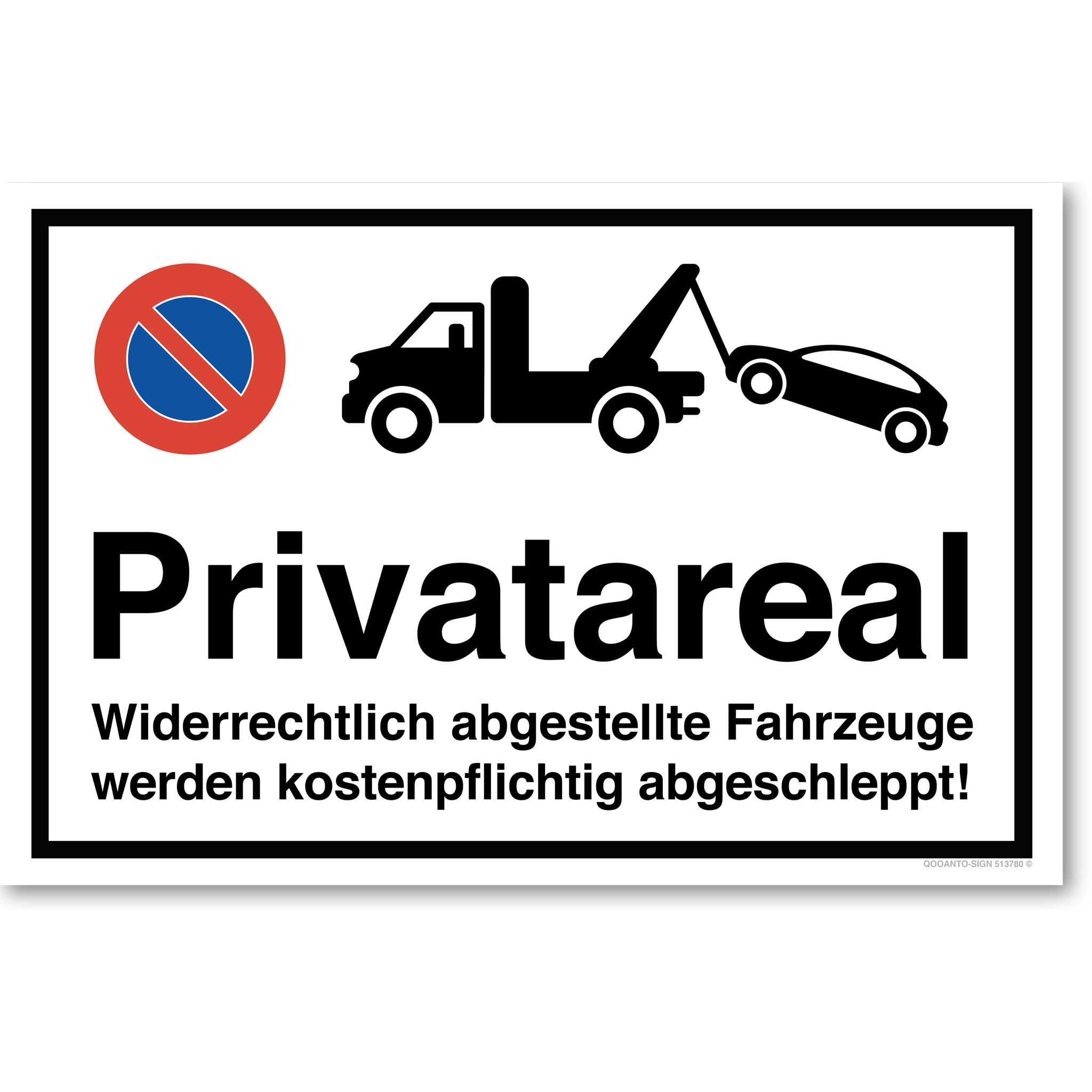 Privatareal - Widerrechtlich abgestellte Fahrzeuge werden kostenpflichtig abgeschleppt - Parkverbotsschild querformat