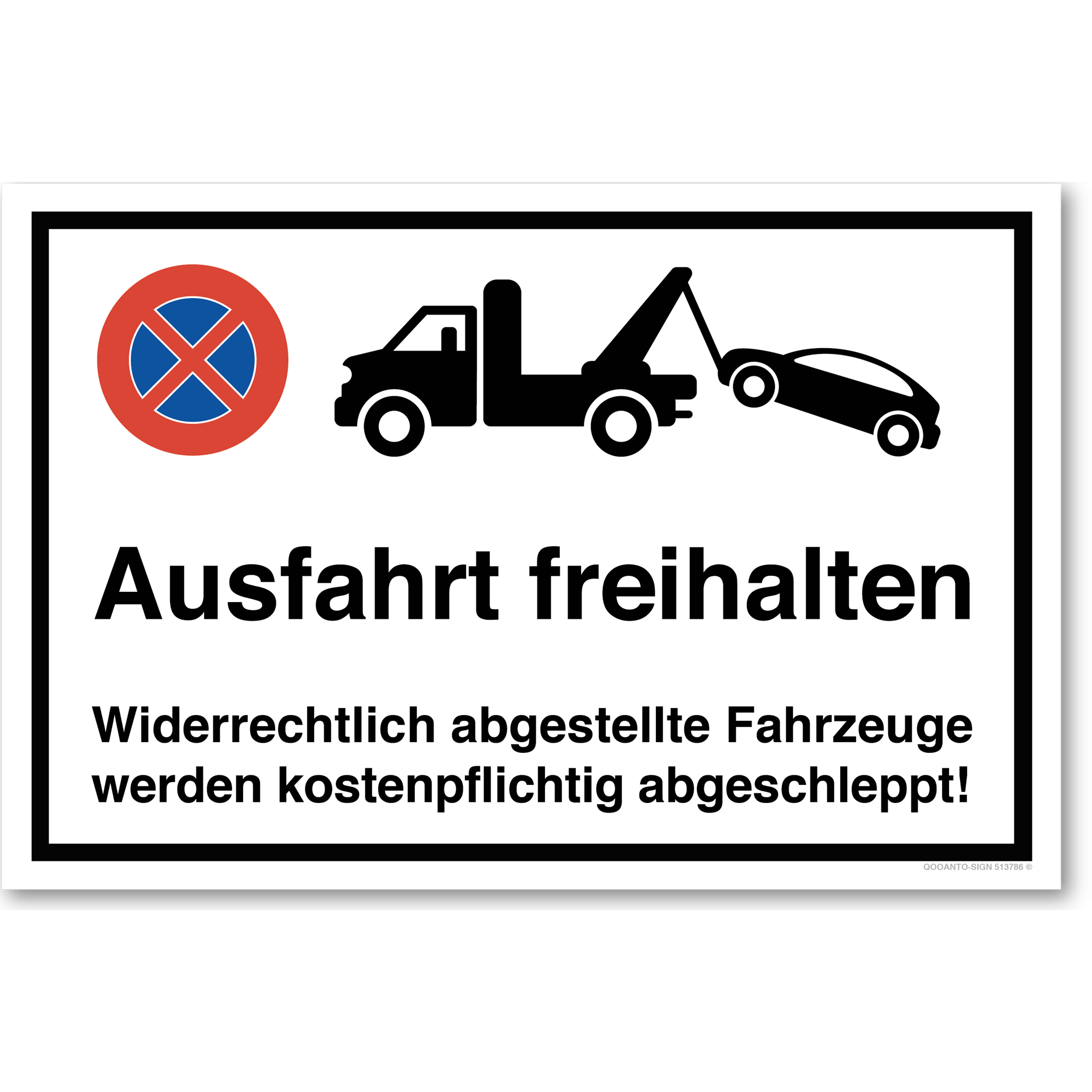 Ausfahrt freihalten - Widerrechtlich abgestellte Fahrzeuge werden kostenpflichtig abgeschleppt - Parkverbotsschild querformat