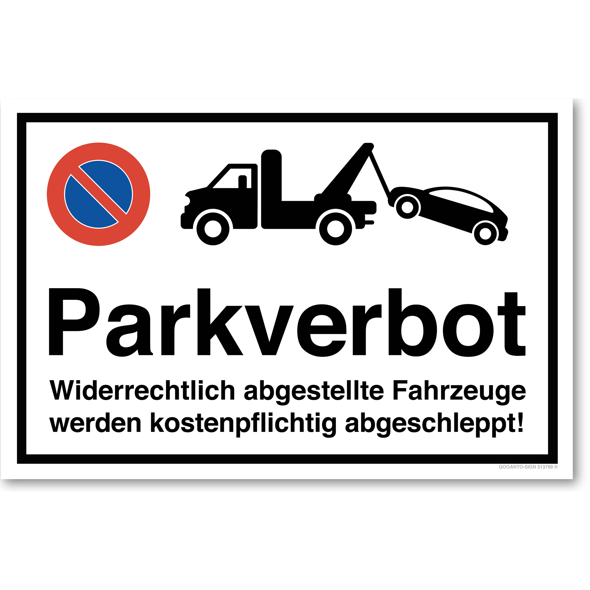 Parkverbot - Widerrechtlich abgestellte Fahrzeuge werden kostenpflichtig abgeschleppt - Parkverbotsschild querformat