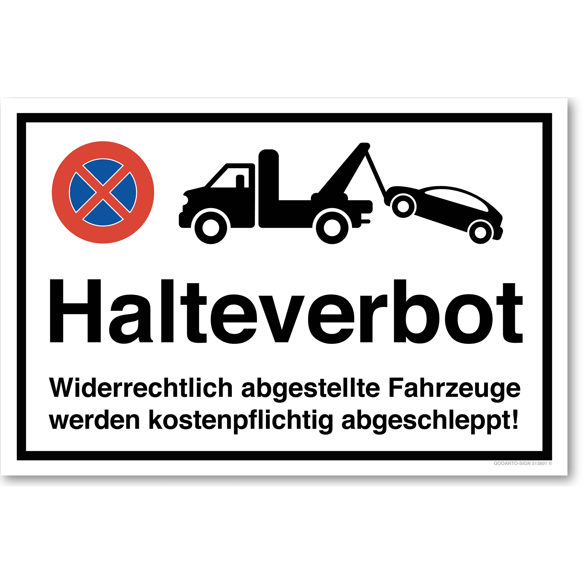 Halteverbot - Widerrechtlich abgestellte Fahrzeuge werden kostenpflichtig abgeschleppt - Parkverbotsschild querformat