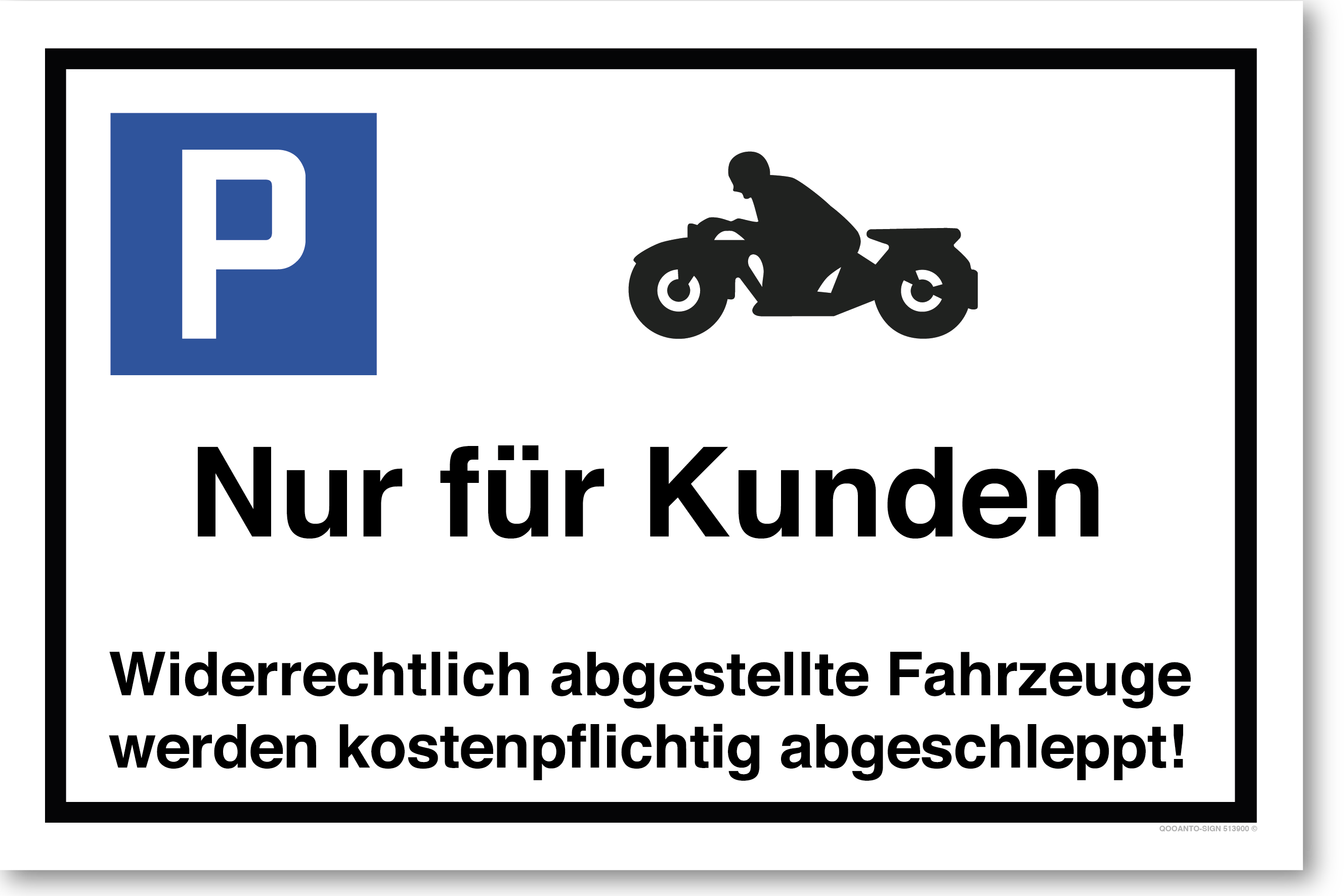 Motorrad - Nur für Kunden - Widerrechtlich abgestellte Fahrzeuge werden kostenpflichtig abgeschleppt - Parkplatzschild querformat