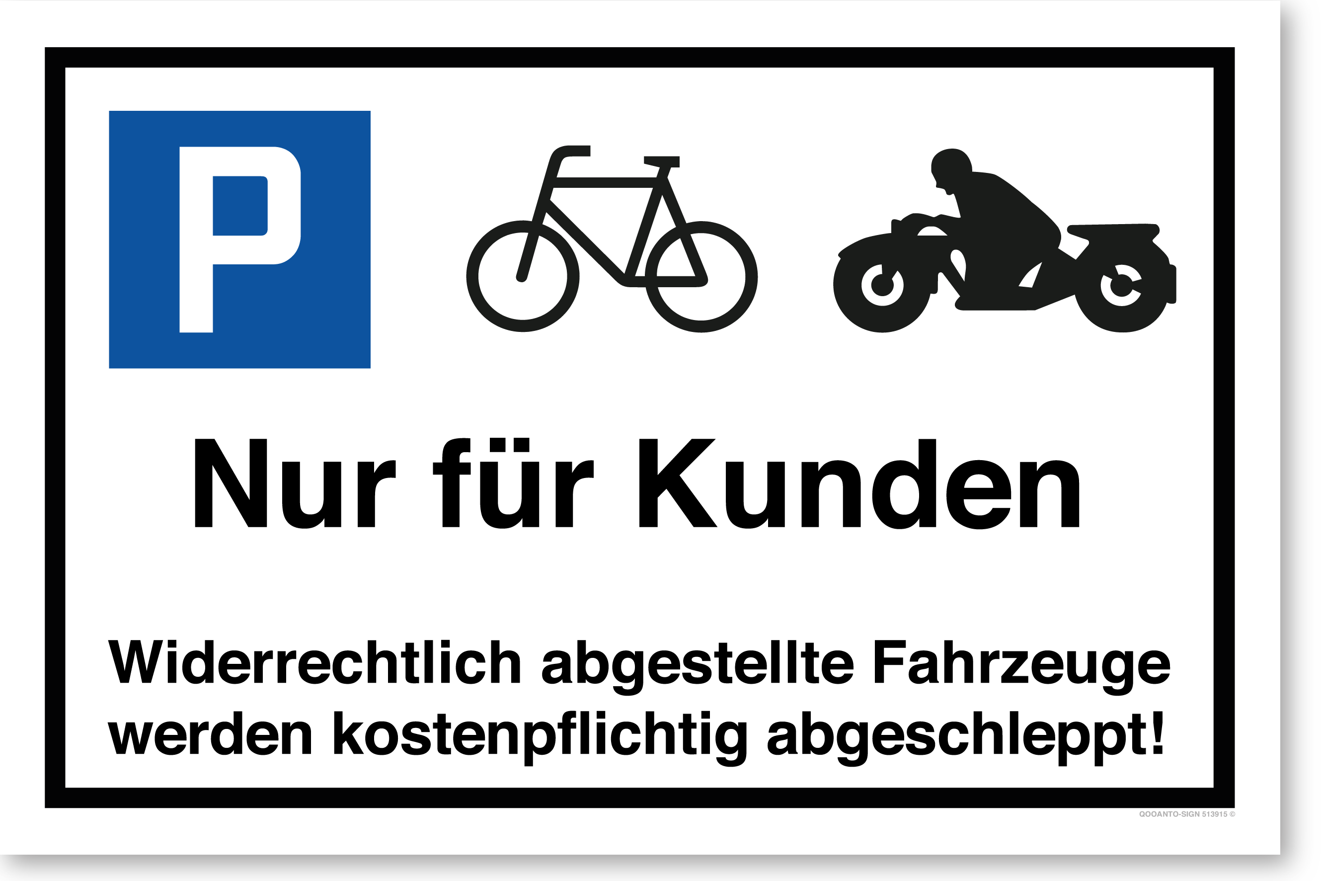 Velo und Motorrad - Nur für Kunden - Widerrechtlich abgestellte Fahrzeuge werden kostenpflichtig abgeschleppt - Parkplatzschild querformat
