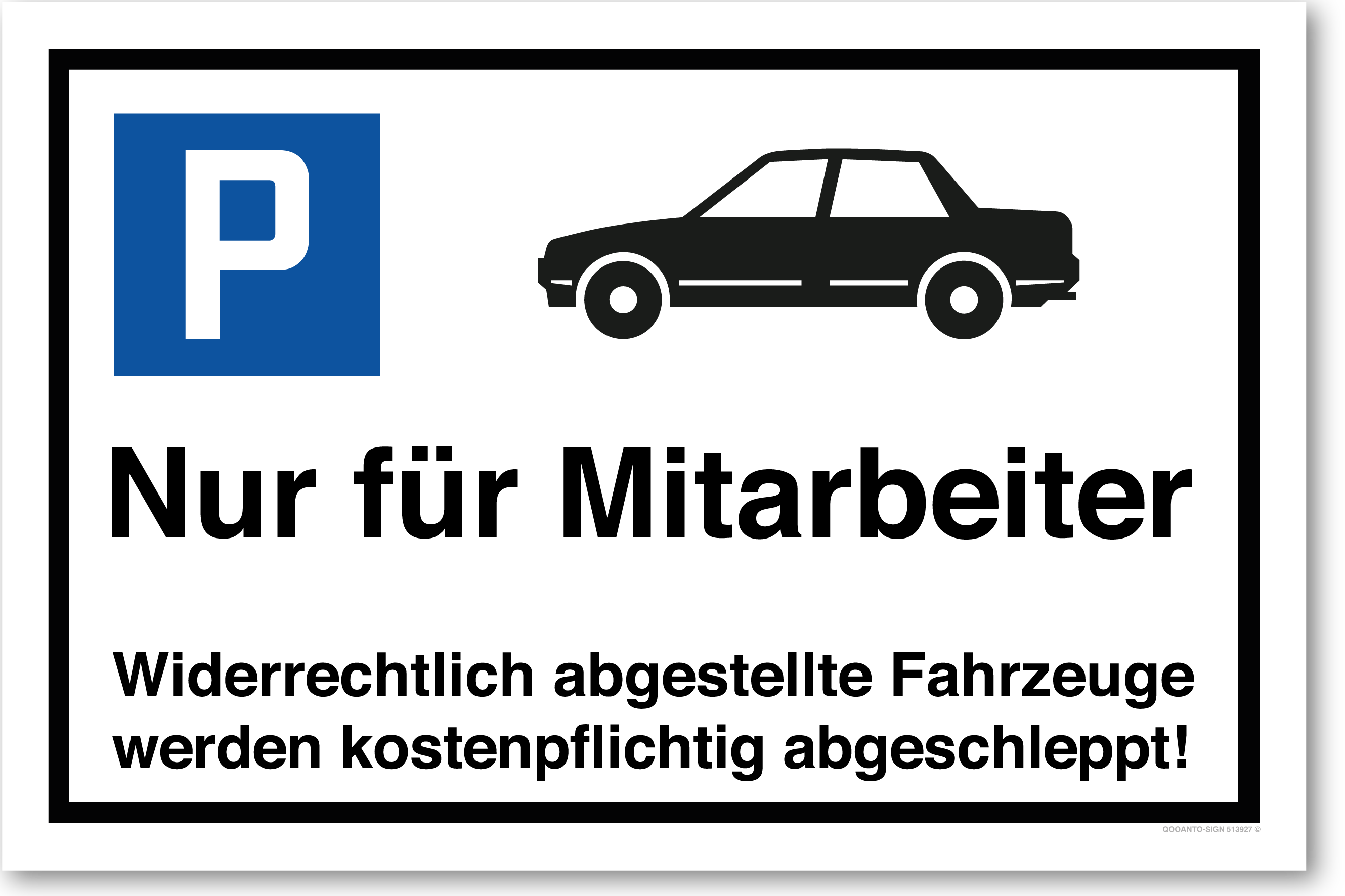 Auto - Nur für Mitarbeiter - Widerrechtlich abgestellte Fahrzeuge werden kostenpflichtig abgeschleppt - Parkplatzschild querformat