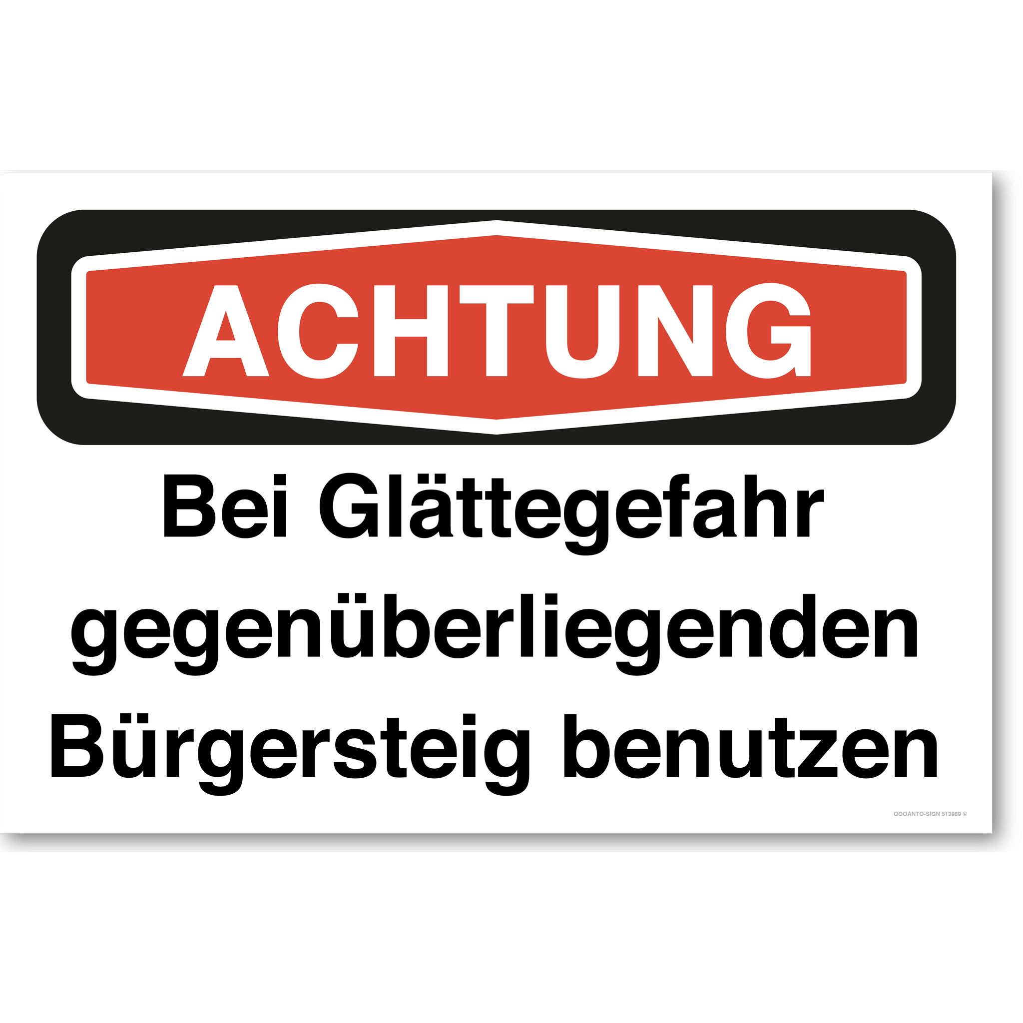 Achtung Bei Glättegefahr gegenüberliegenden Bürgersteig benützen, weiss, Schild