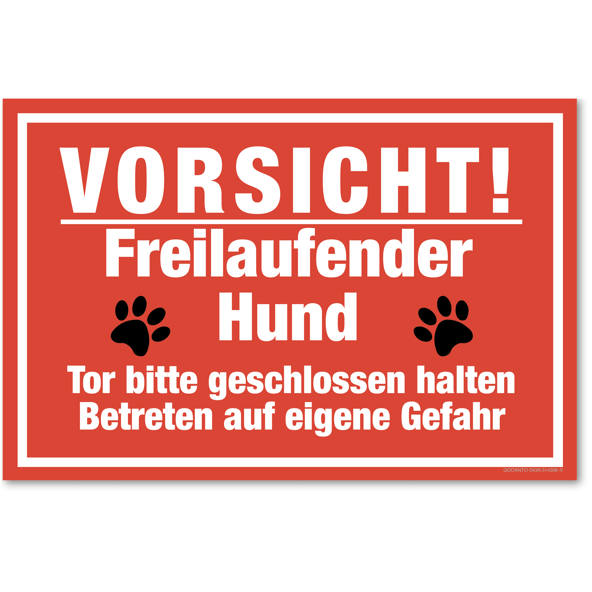 VORSICHT! Freilaufender Hund - Tor bitte geschlossen halten - Betreten auf eigene Gefahr, rot, Schild oder Aufkleber