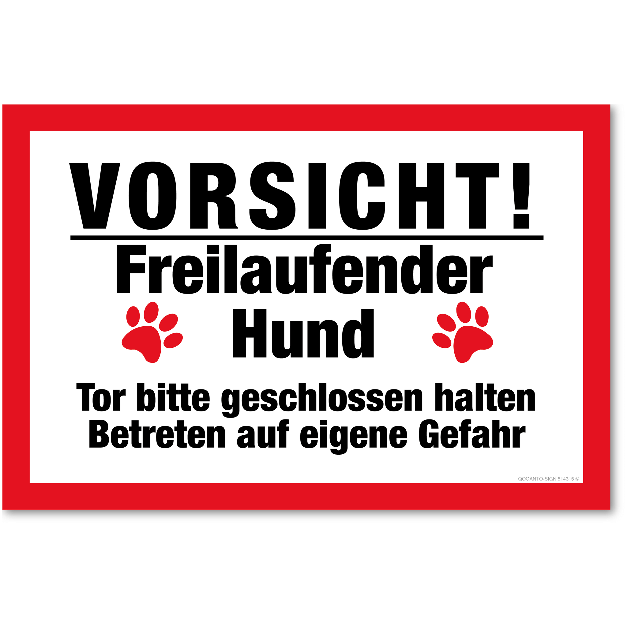 VORSICHT! Freilaufender Hund - Tor bitte geschlossen halten - Betreten auf eigene Gefahr, weiss, Schild oder Aufkleber