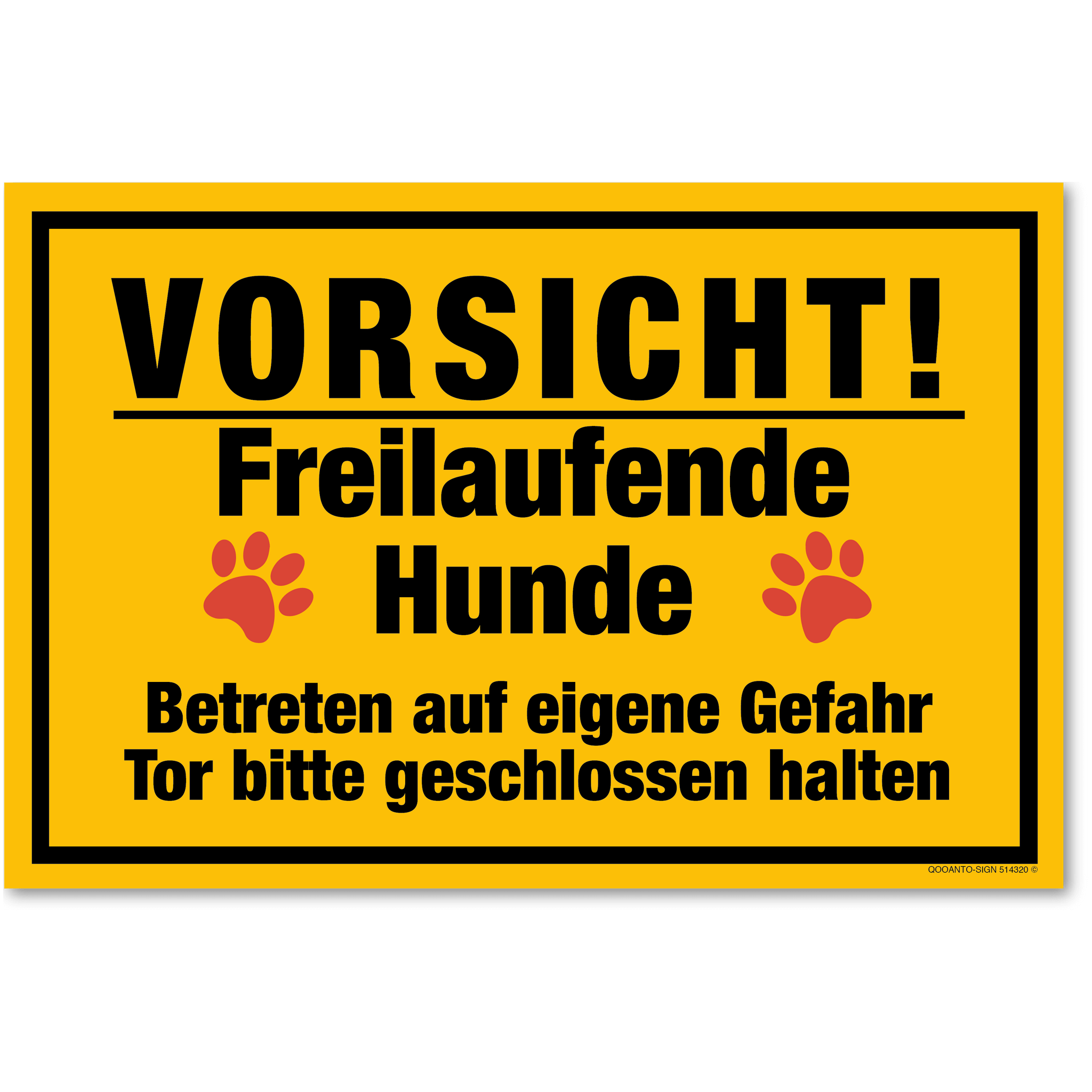 VORSICHT! Freilaufende Hunde - Tor bitte geschlossen halten - Betreten auf eigene Gefahr, gelb, Schild oder Aufkleber