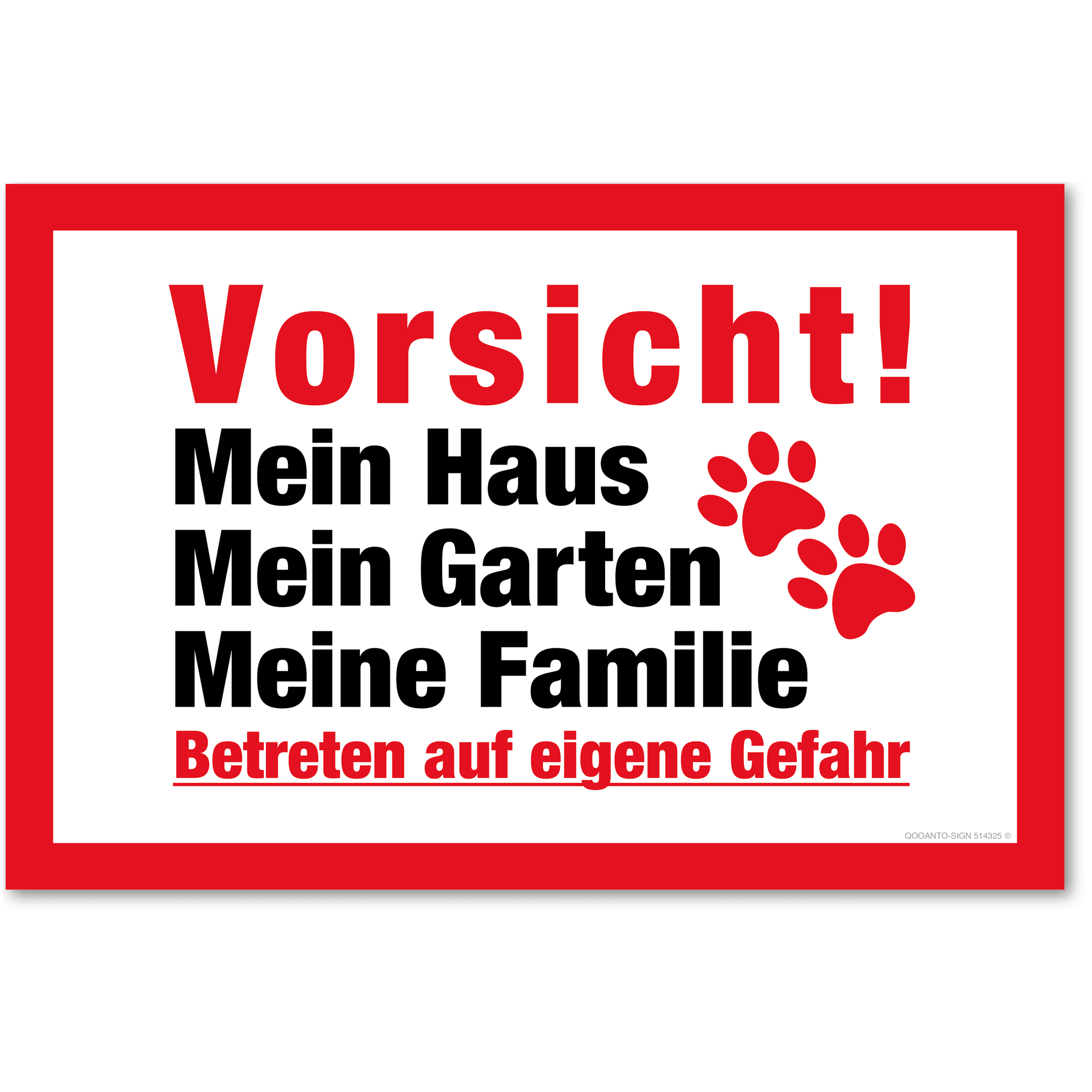 VORSICHT! Mein Haus, mein Garten, meine Familie - Betreten auf eigene Gefahr, weiss, Schild oder Aufkleber