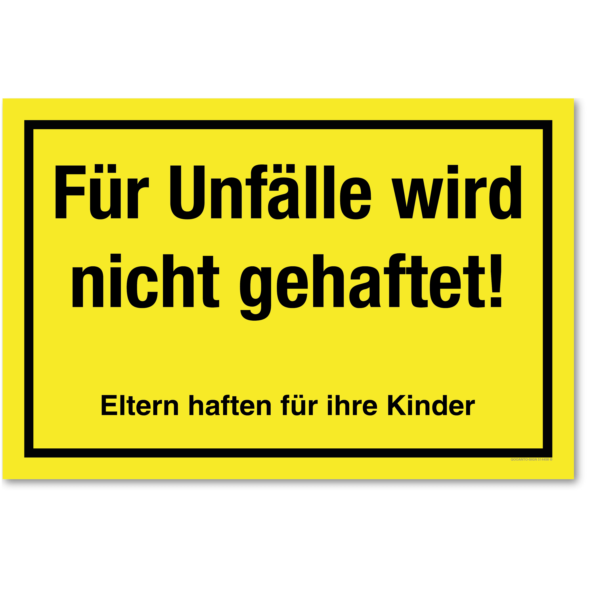 Für Unfälle wird nicht gehaftet! Eltern haften für ihre Kinder!, gelb, Schild