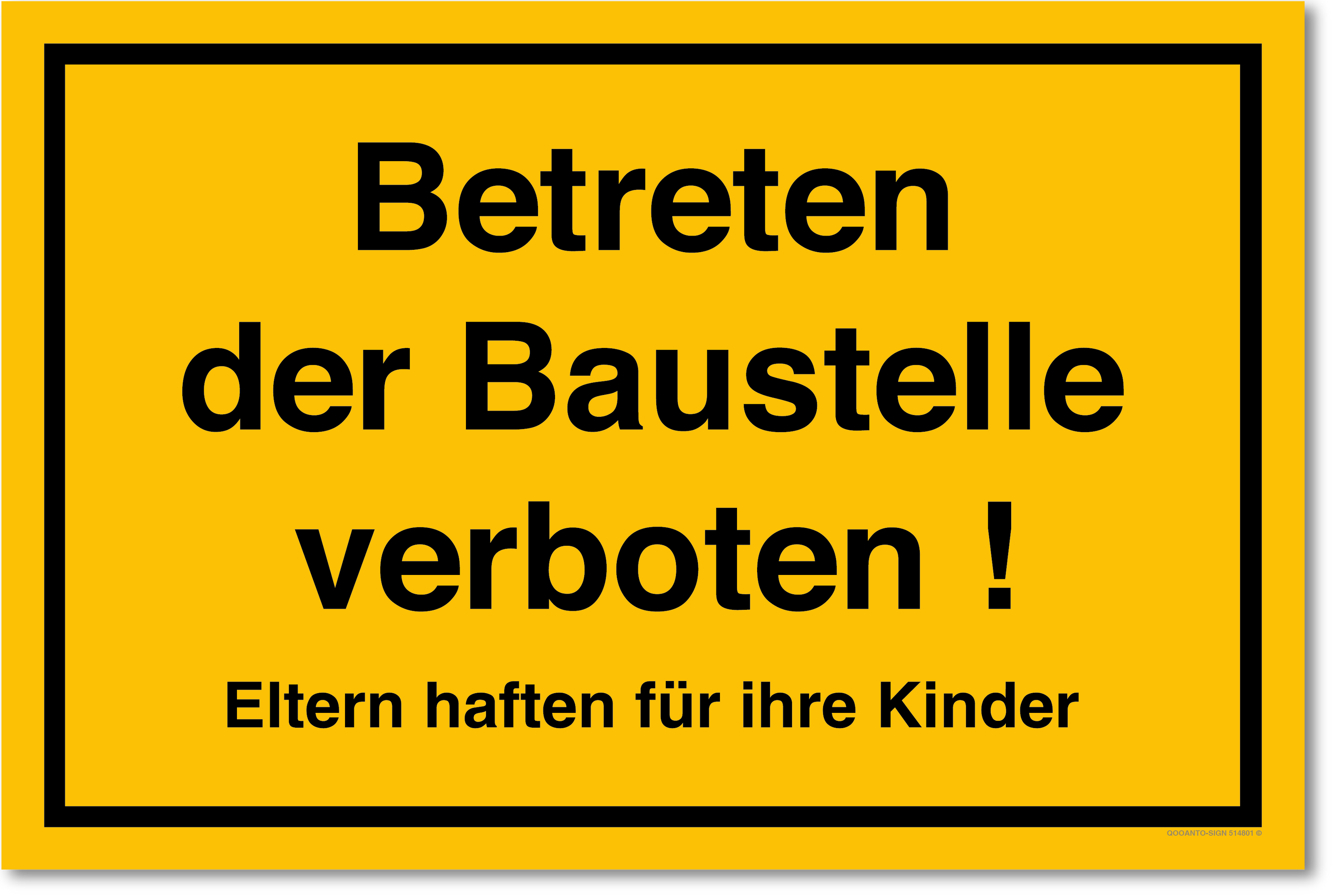 Betretten der Baustelle verboten! Eltern haften für ihre Kinder, gelb, Schild oder Aufkleber