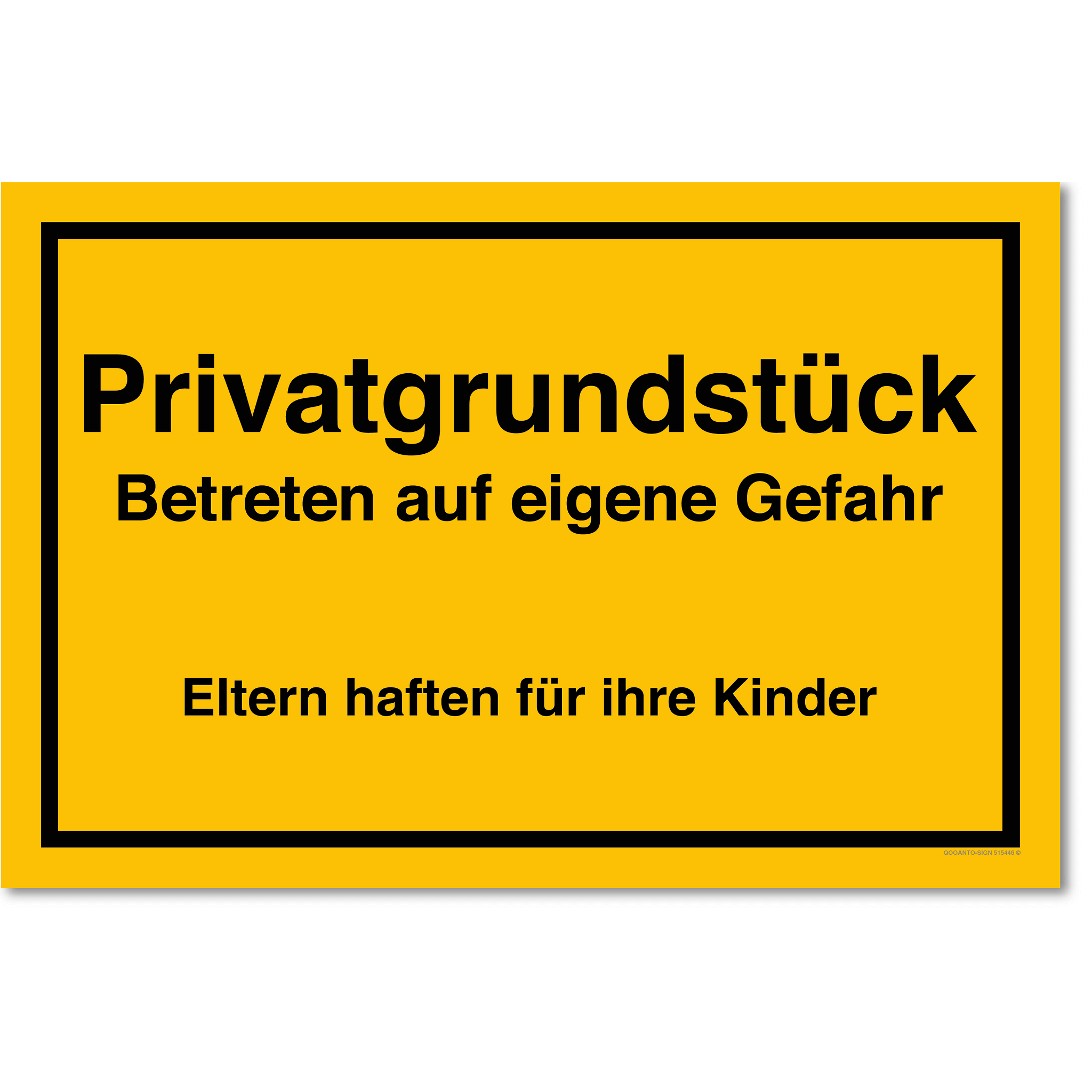 Privatgrundstück Betreten auf eigene Gefahr Eltern haften für ihre Kinder, gelb, Schild