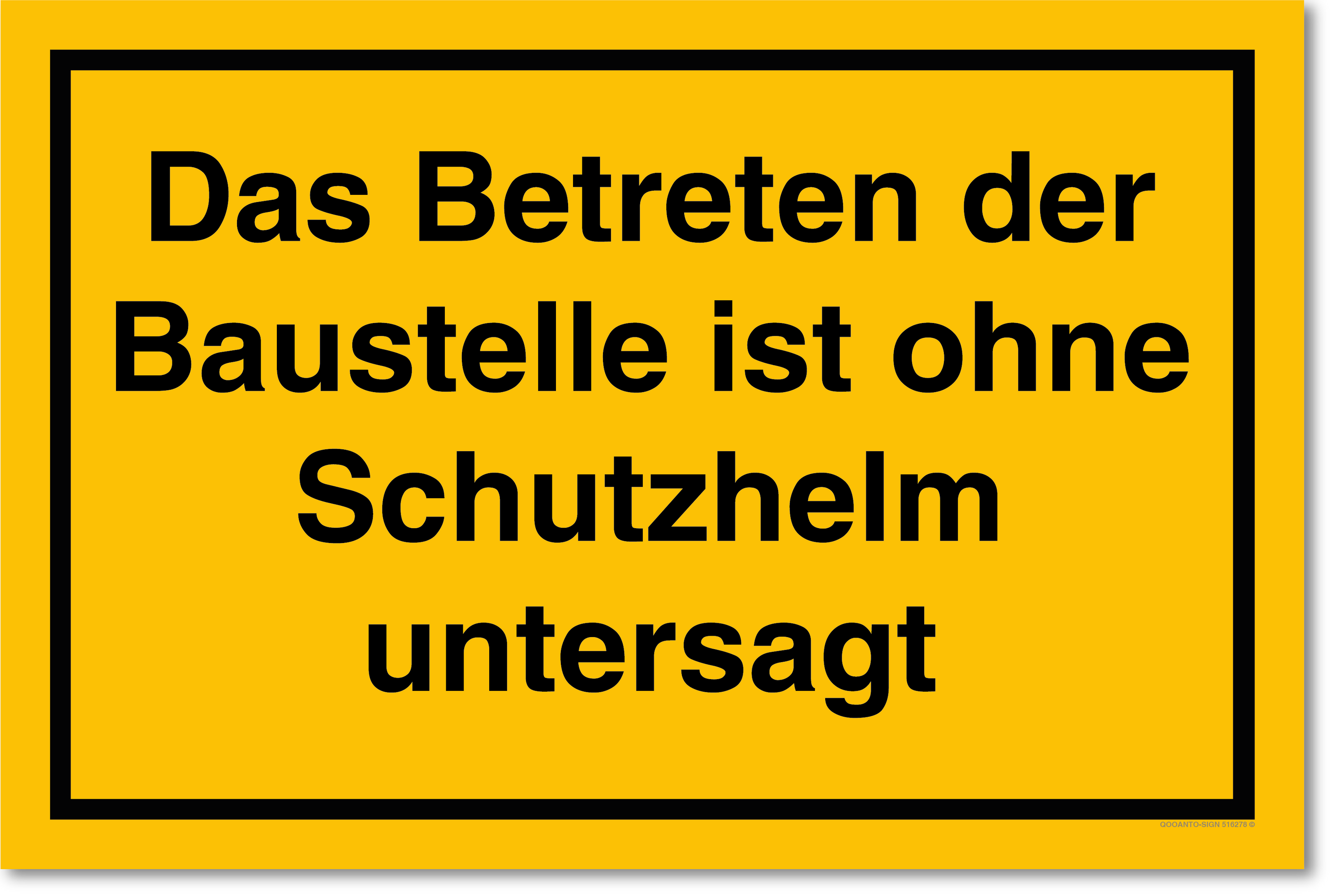 Das Betreten der Baustelle ist ohne Schutzhelm untersagt, gelb, Schild