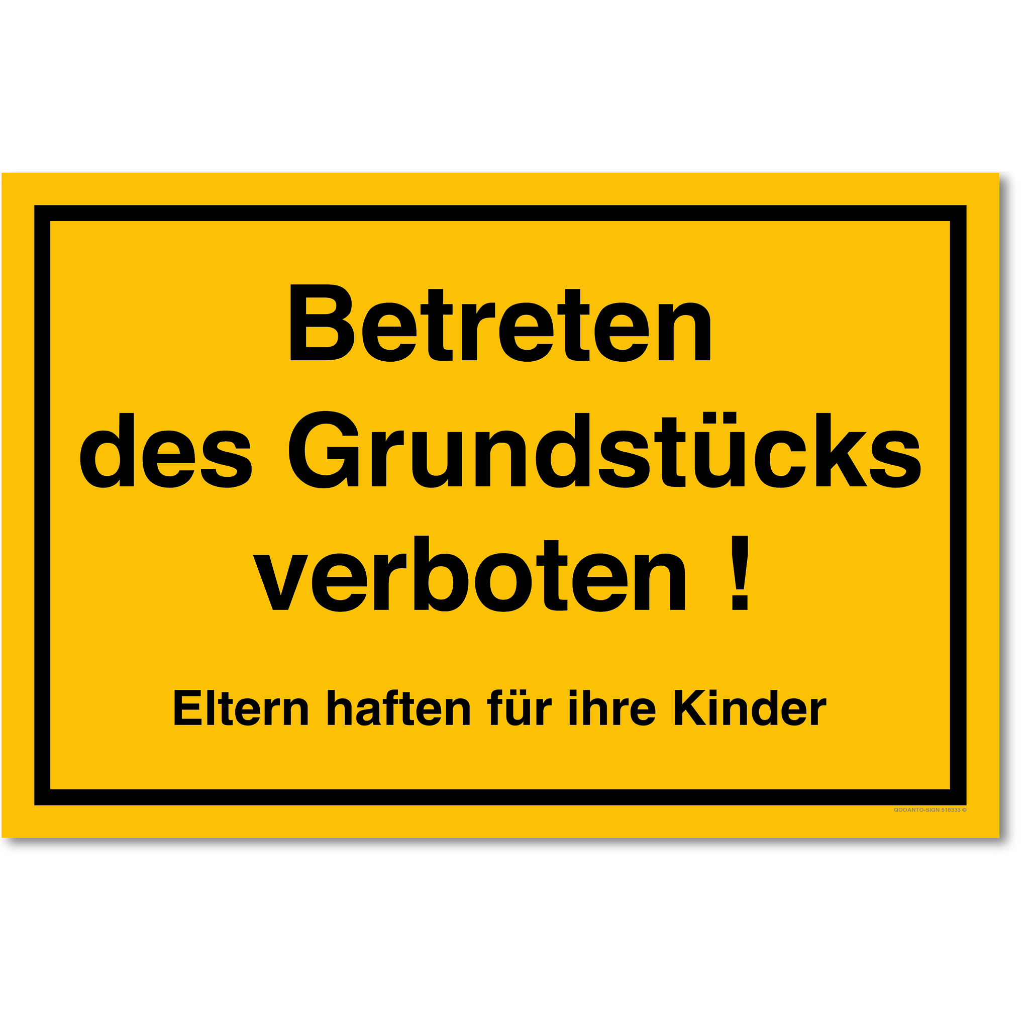 Betreten des Grundstücks verboten! Eltern haften für ihre Kinder!, gelb, Schild