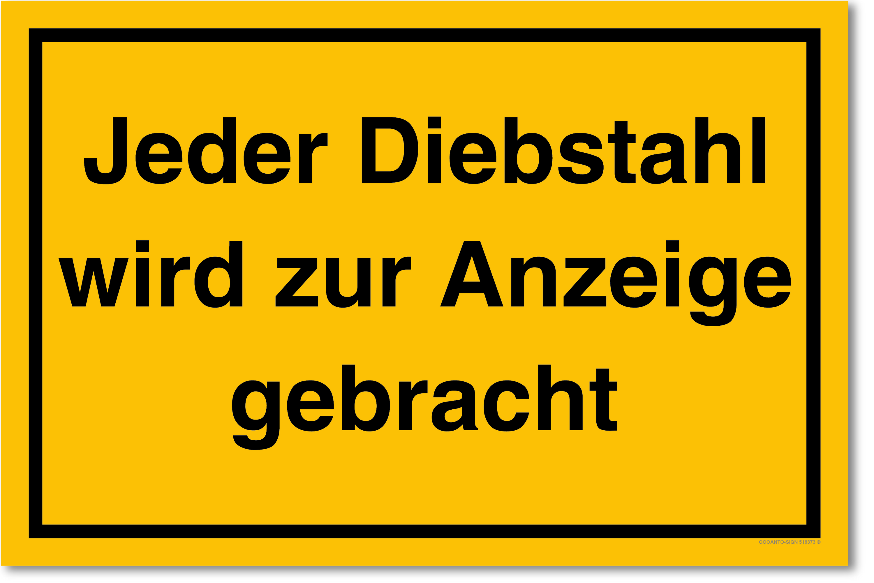 Jeder Diebstahl wird zur Anzeige gebracht, gelb, Schild