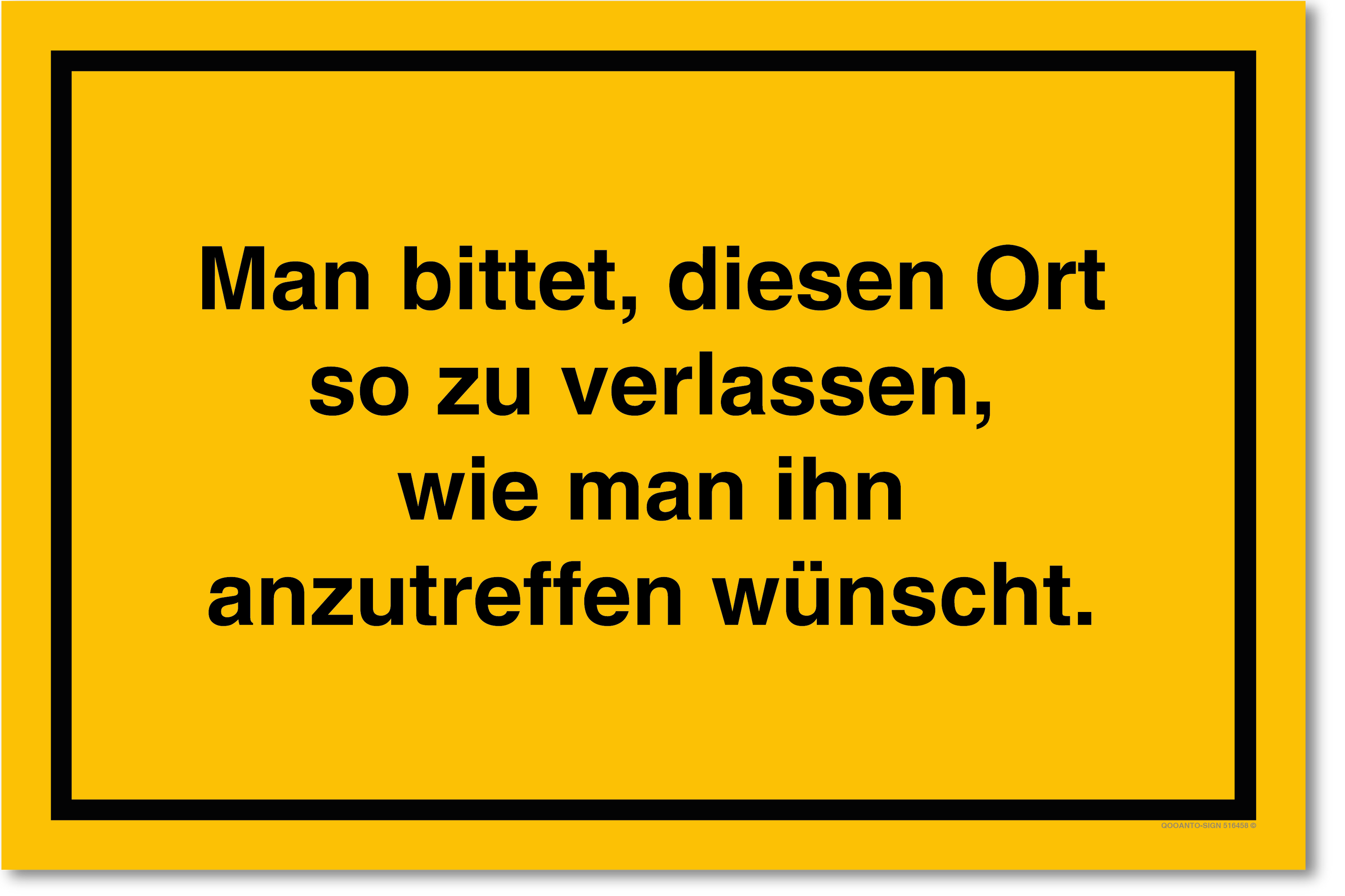 Man bittet, diesen Ort so zu verlassen, wie man ihn anzutreffen wünscht., gelb, Schild