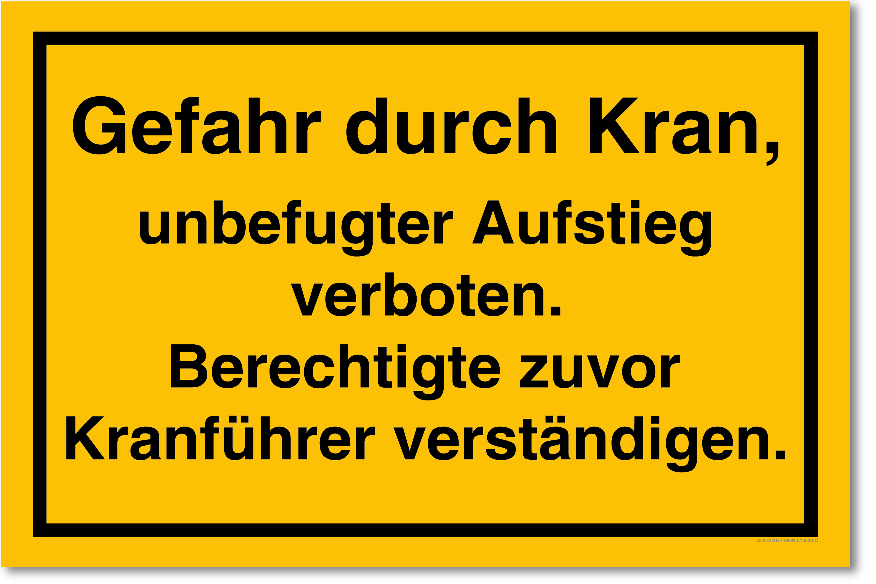 Gefahr durch Kran, unbefugter Aufstieg verboten. Berechtigte zuvor Kranführer verständigen., gelb, Schild
