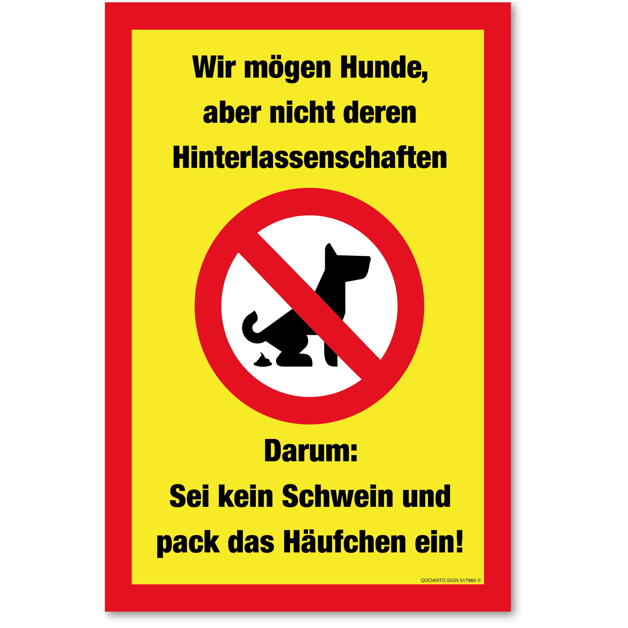3 Stück Kein Hundeklo Schild Wir Mögen Hunde, Aber Nicht Deren Hinterlassenschaften - Darum: Sei Kein Schwein Und Pack Das Häufchen Ein! | UV-Schutz | Alu-Verbund | 13.3 x 20 cm | Gelb/Rot | Rechteck | Hochformat