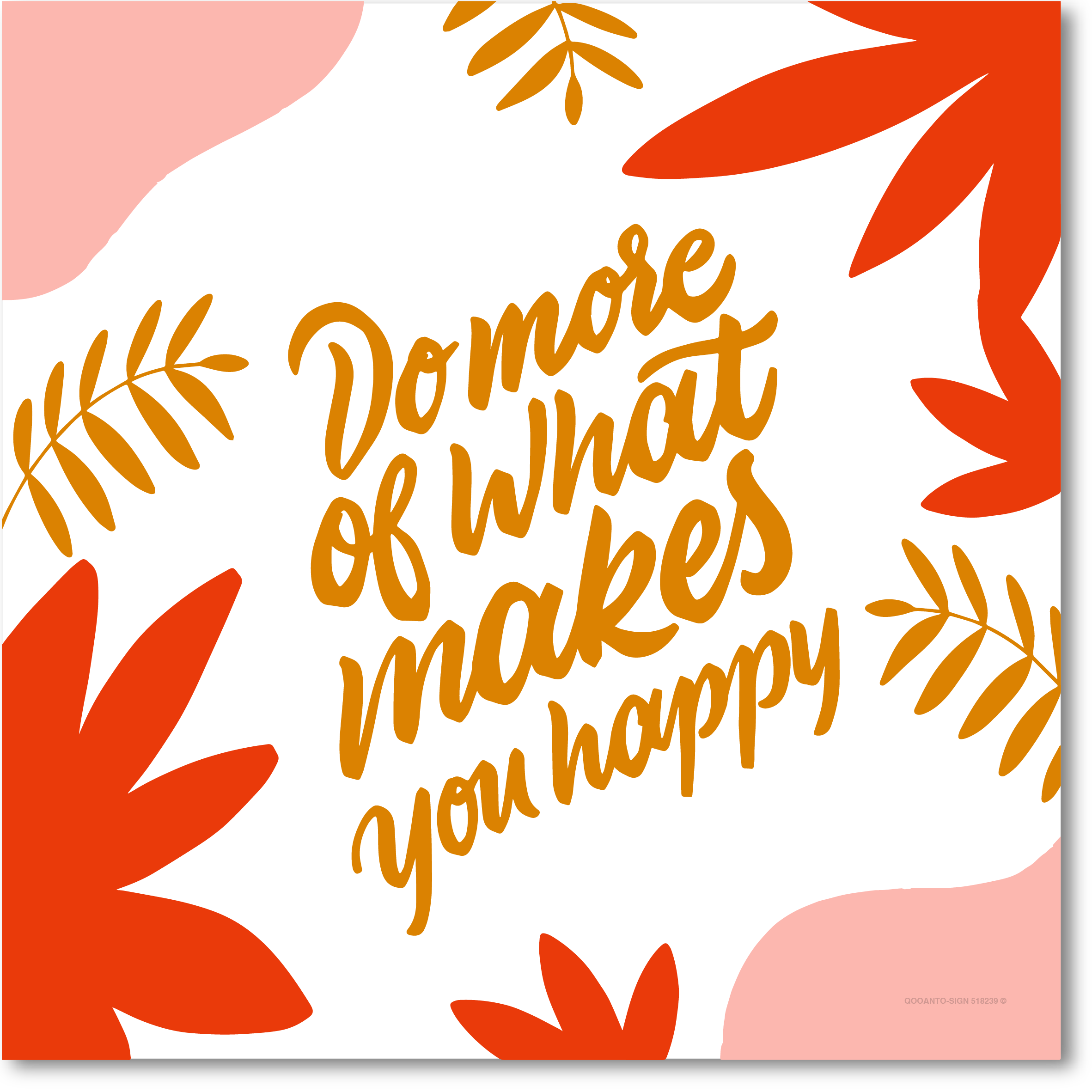 Do more or what makes you happy, Schild