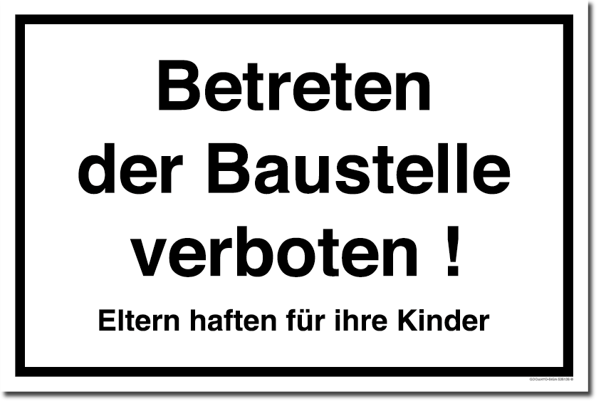 Betretten Der Baustelle Verboten! Eltern Haften Für Ihre Kinder Schild aus Alu-Verbund mit UV-Schutz