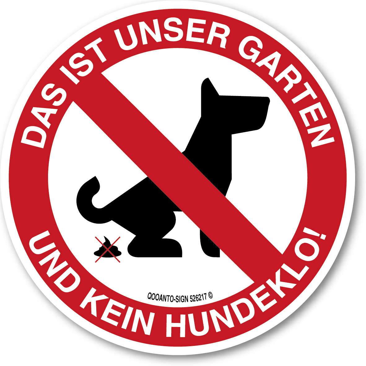 Das Ist Unser Garten Und Kein Hundeklo! Schild oder Aufkleber | Alu-Verbund oder Selbstklebefolie | Weiss | Rund