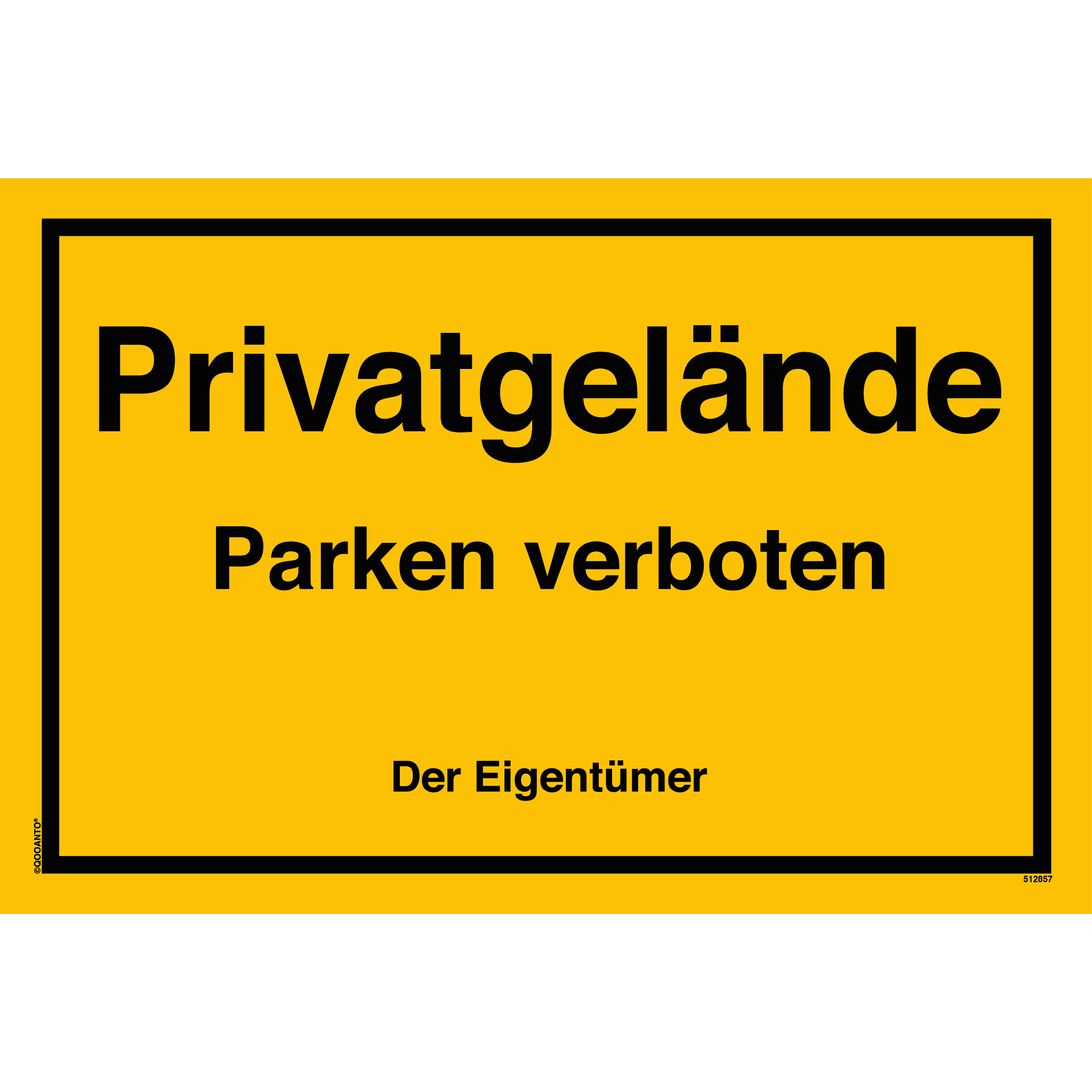Privatgelände Parken verboten Der Eigentümer, gelb, Schild