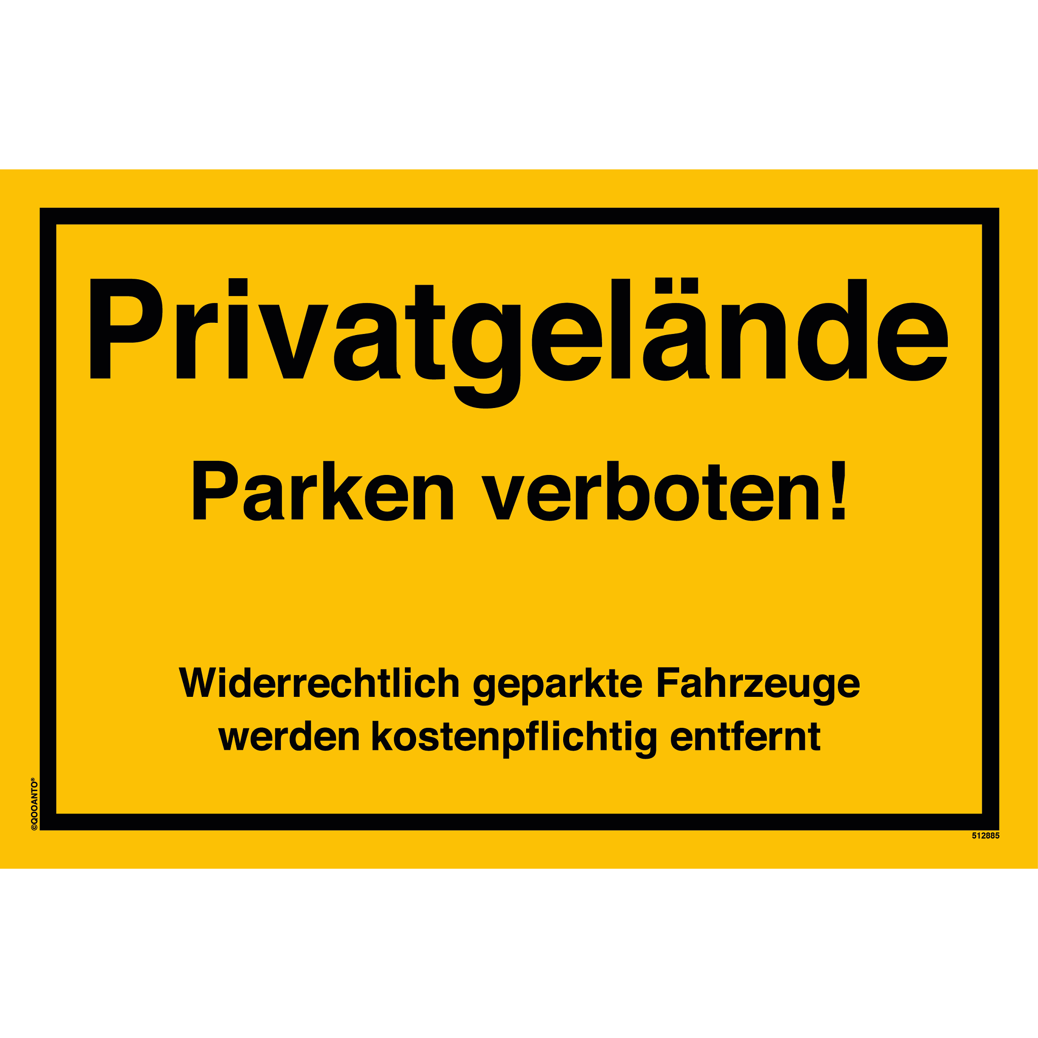 Privatgelände Parken verboten! Widerrechtlich geparkte Fahrzeuge werden kostenpflichtig entfernt, gelb, Schild