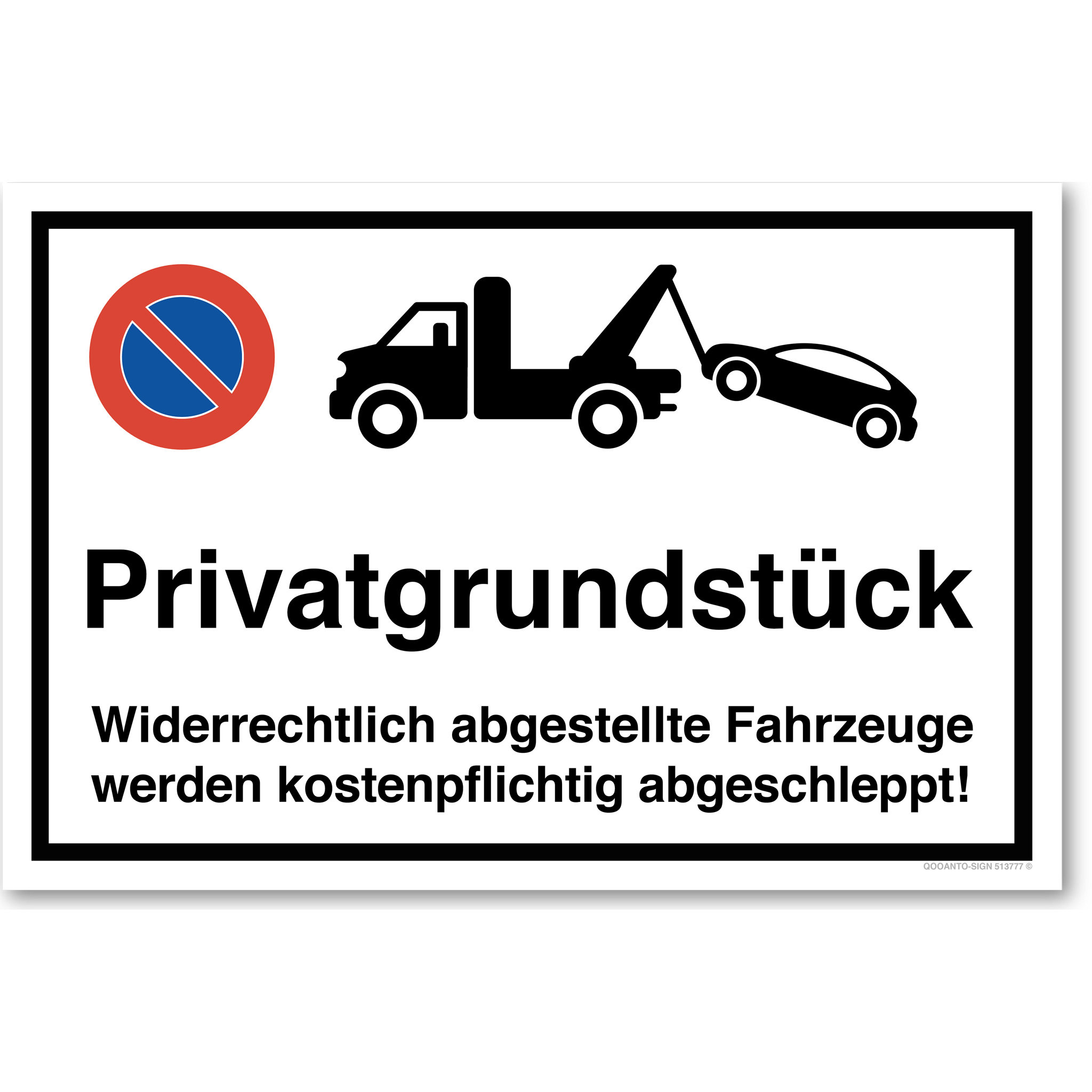 Privatgrundstück - Widerrechtlich abgestellte Fahrzeuge  werden kostenpflichtig abgeschleppt - Parkverbotsschild querformat
