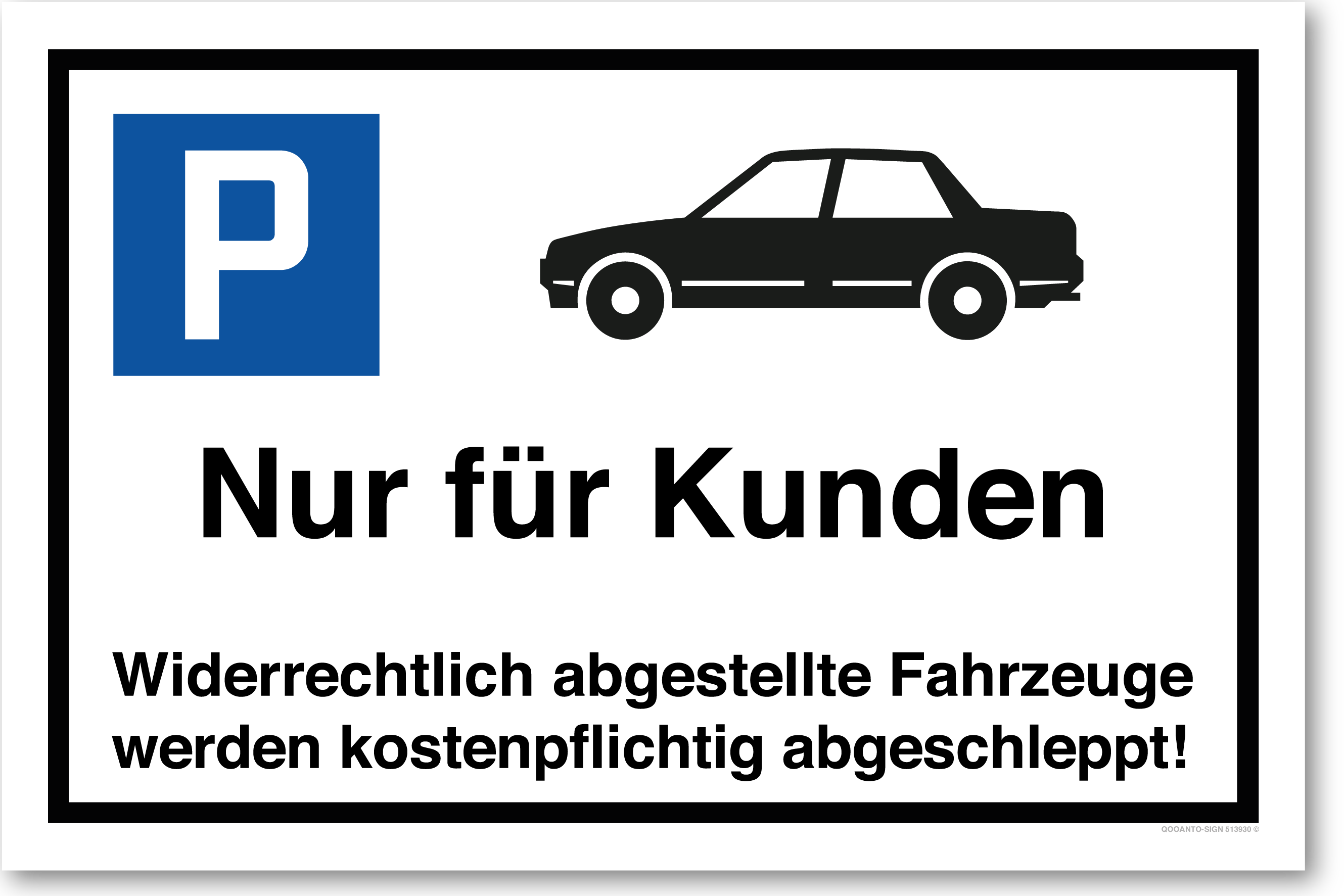 Auto - Nur für Kunden - Widerrechtlich abgestellte Fahrzeuge werden kostenpflichtig abgeschleppt - Parkplatzschild querformat