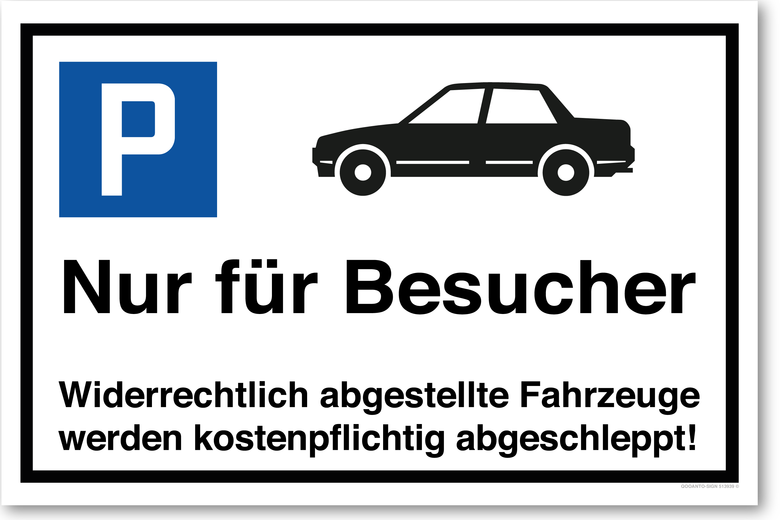 Auto - Nur für Besucher - Widerrechtlich abgestellte Fahrzeuge  werden kostenpflichtig abgeschleppt - Parkplatzschild querformat