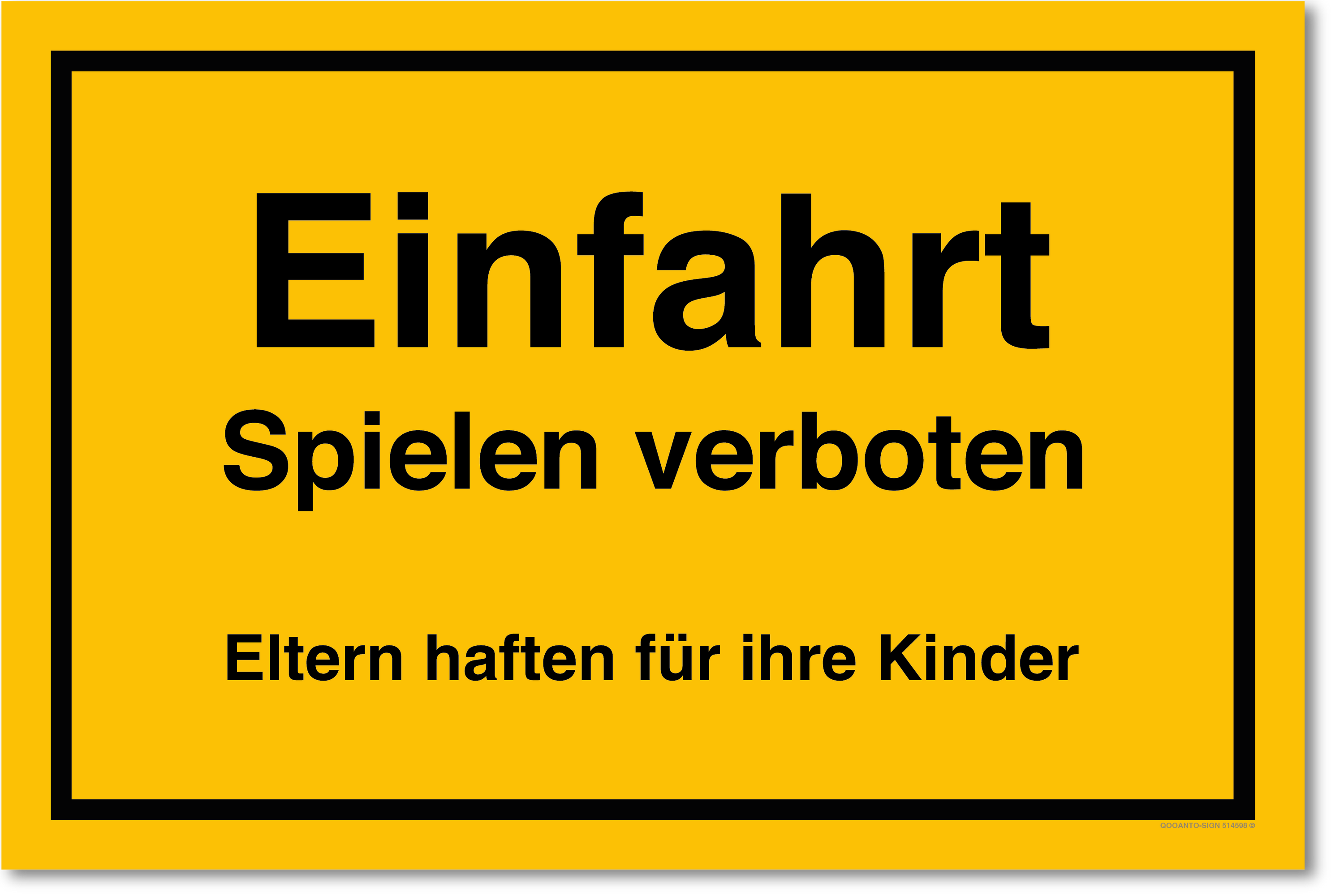 Einfahrt Spielen verboten Eltern haften für ihre Kinder, gelb, Schild