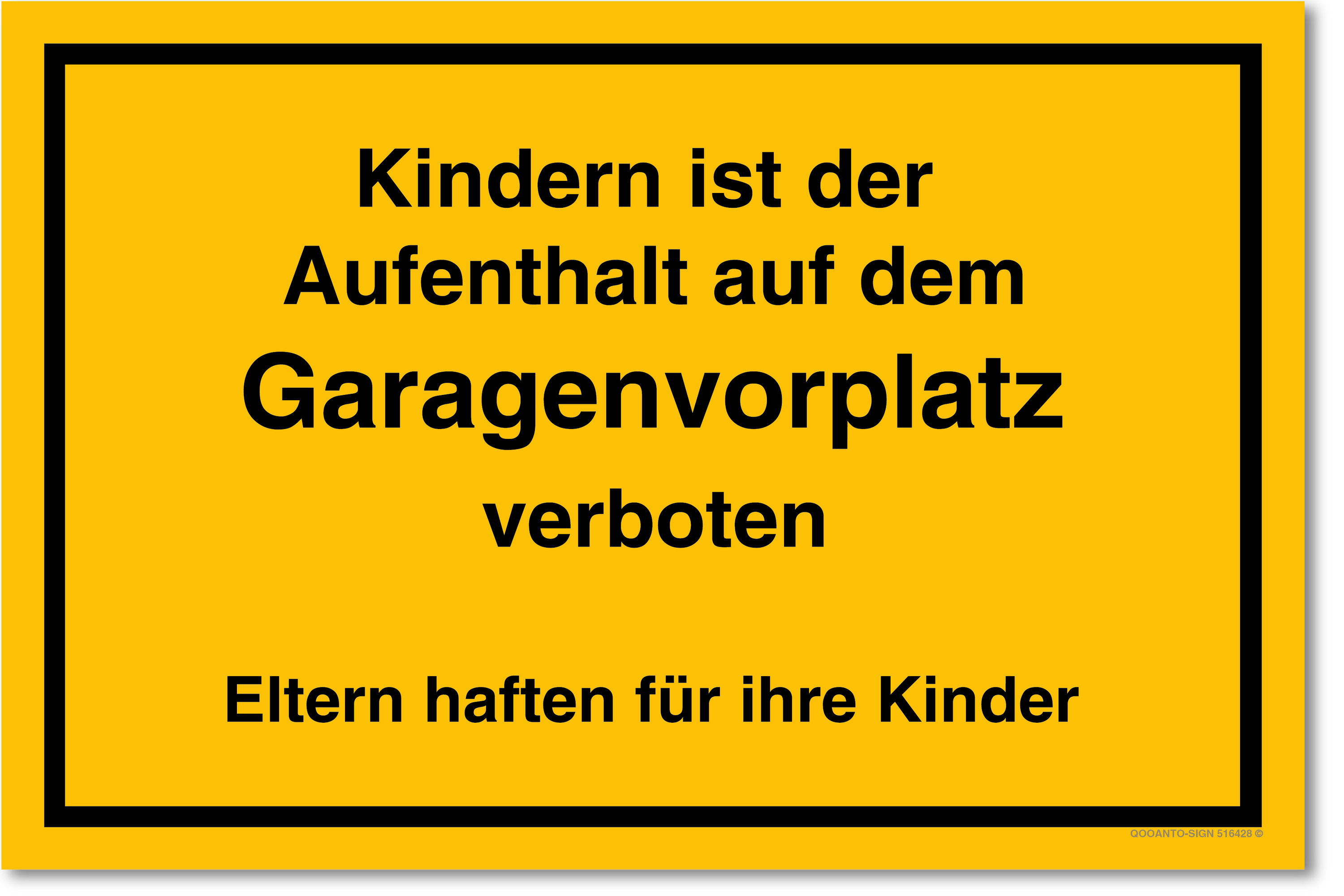 Kindern ist der Aufenthalt auf dem Garagenvorplatz verboten Eltern haften für ihre Kinder, gelb, Schild