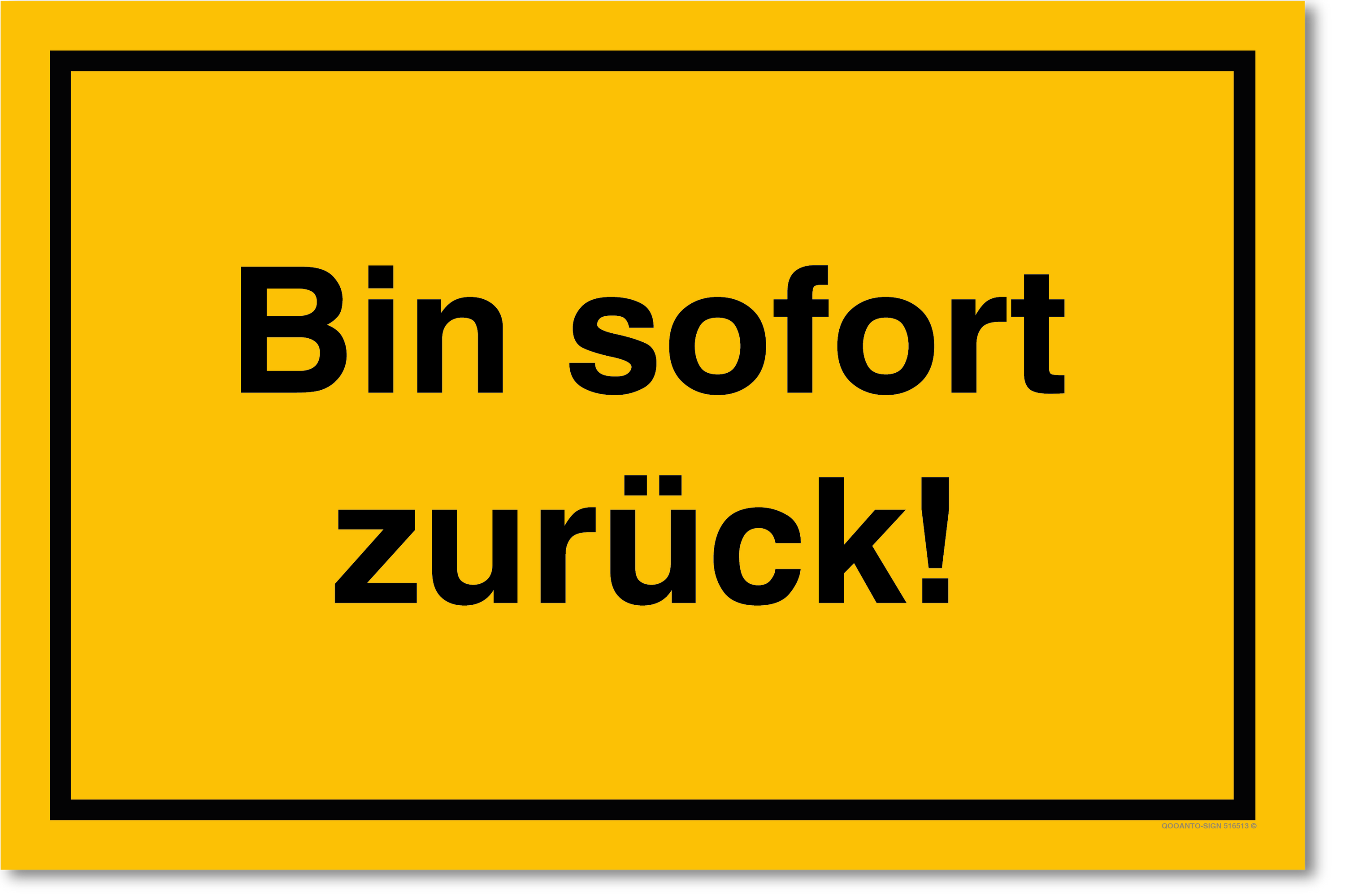 Bin sofort zurück!, gelb, Schild