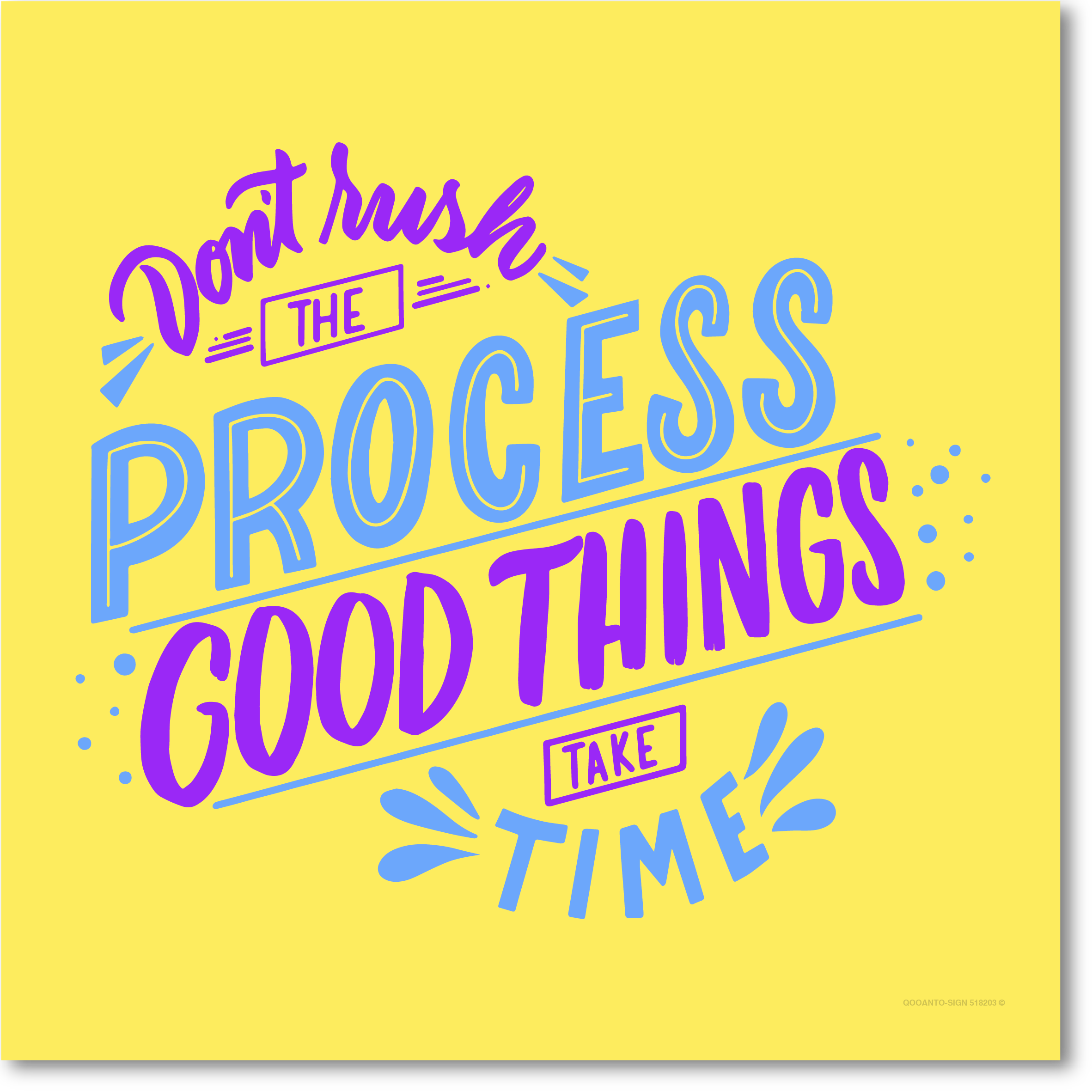 Don't rush the process - Good things take time, Schild oder Aufkleber