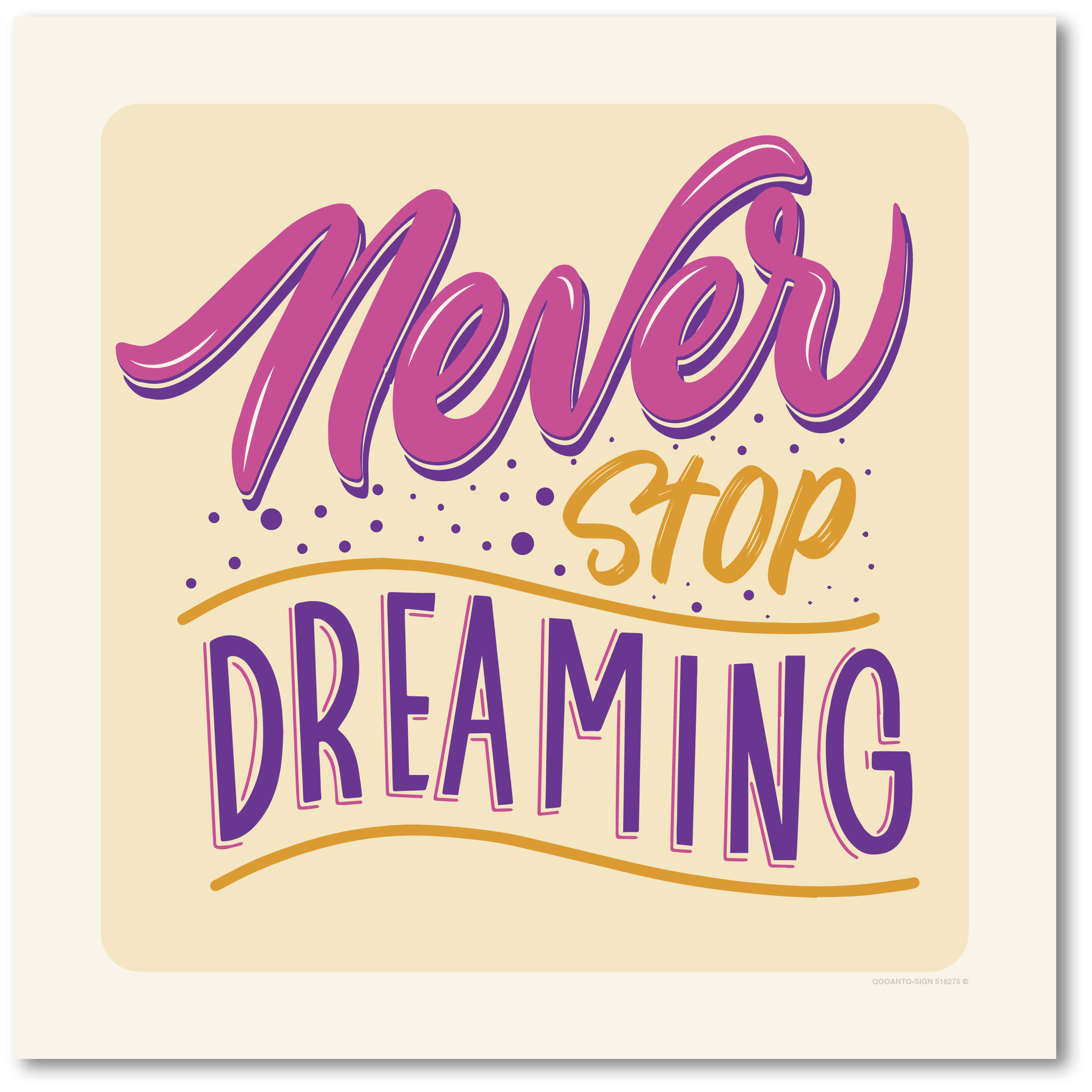 Never stop dreaming, Schild oder Aufkleber
