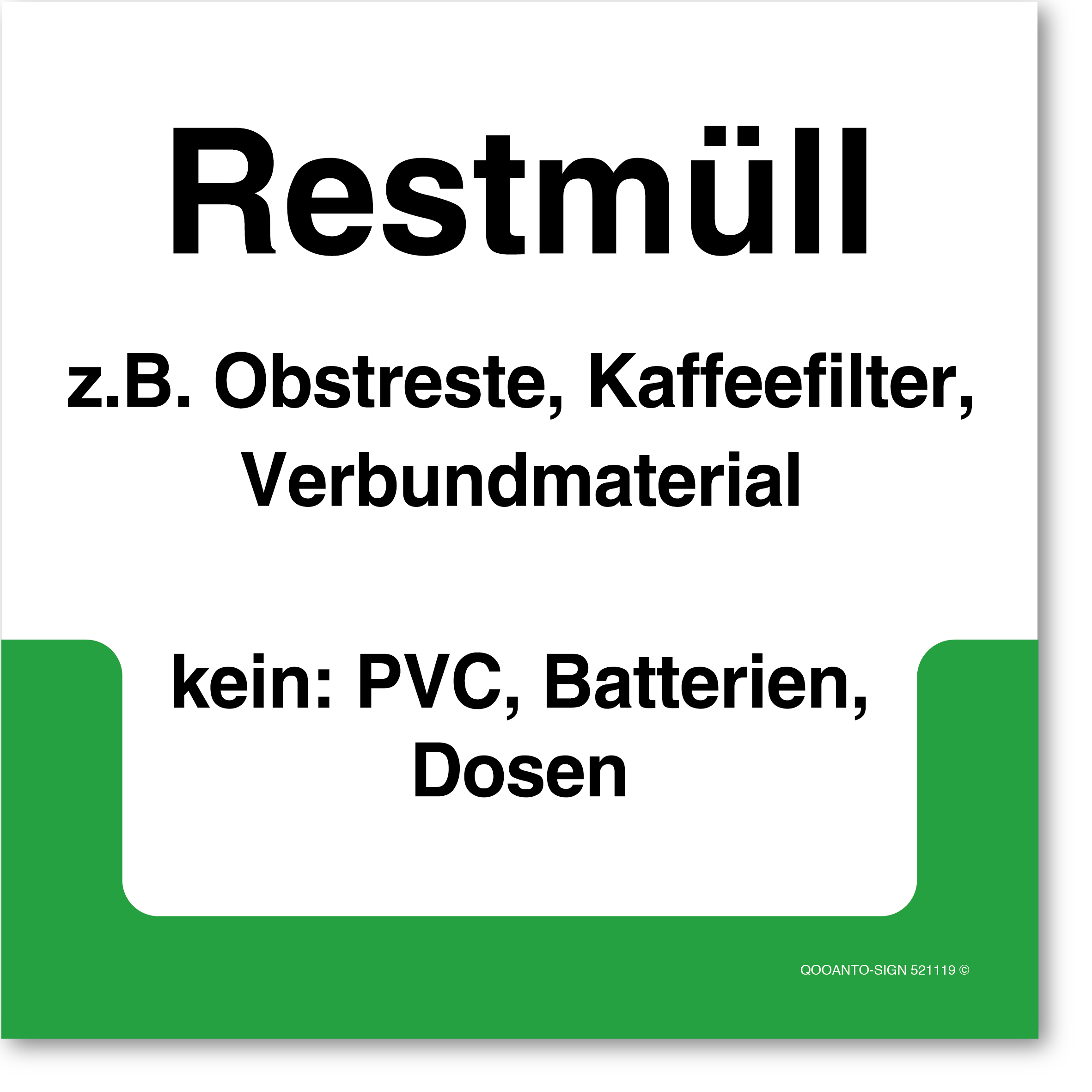 Restmüll z. B. Obstreste, Kaffeefilter, Verbundmaterial - kein PVC, Batterien, Dosen, Schild oder Aufkleber