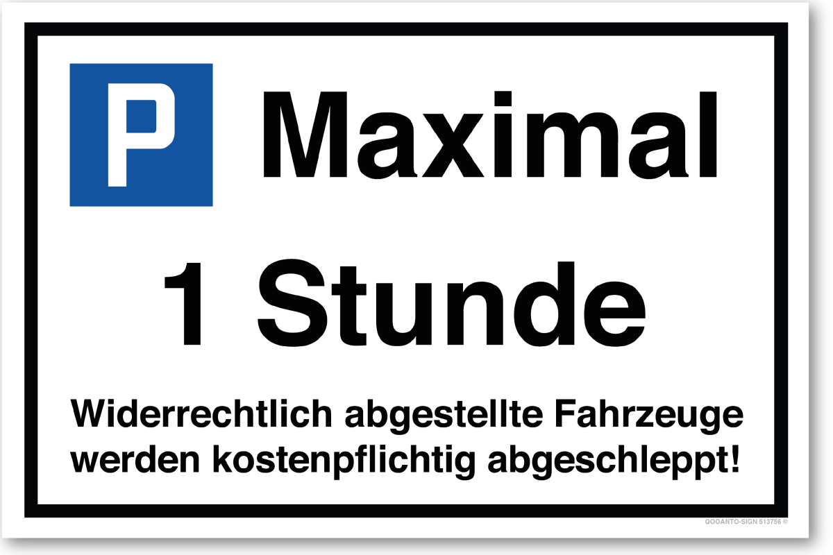 Parkplatzschild, Maximal 1 Stunde, aus Alu-Verbund mit UV-Schutz - QOOANTO-SIGN
